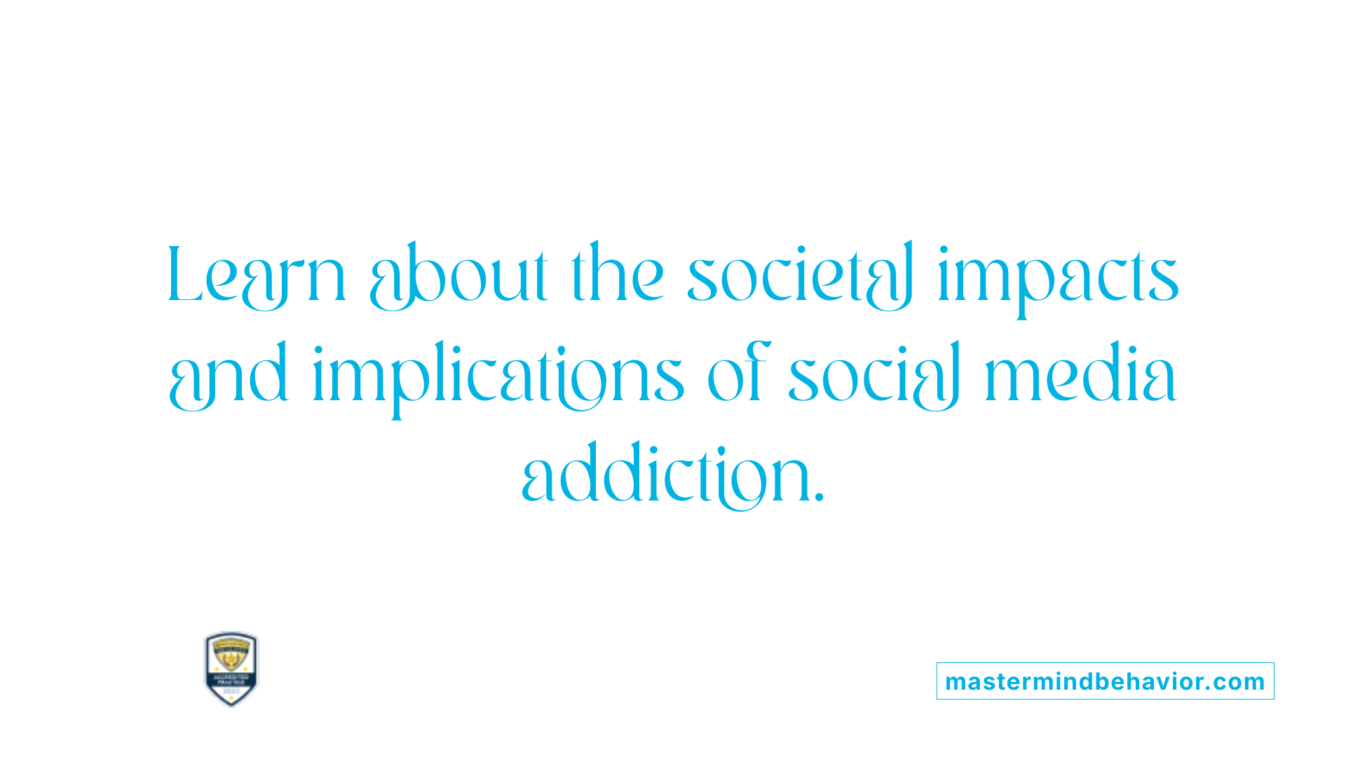 Learn about the societal impacts and implications of social media addiction.