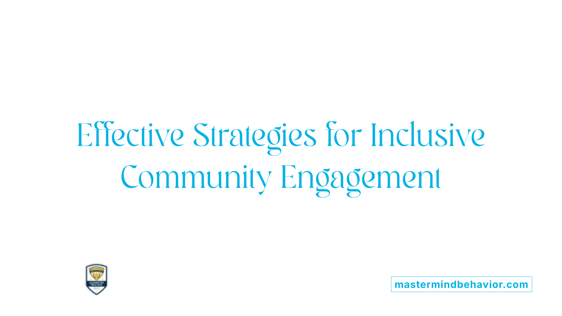 Effective Strategies for Inclusive Community Engagement