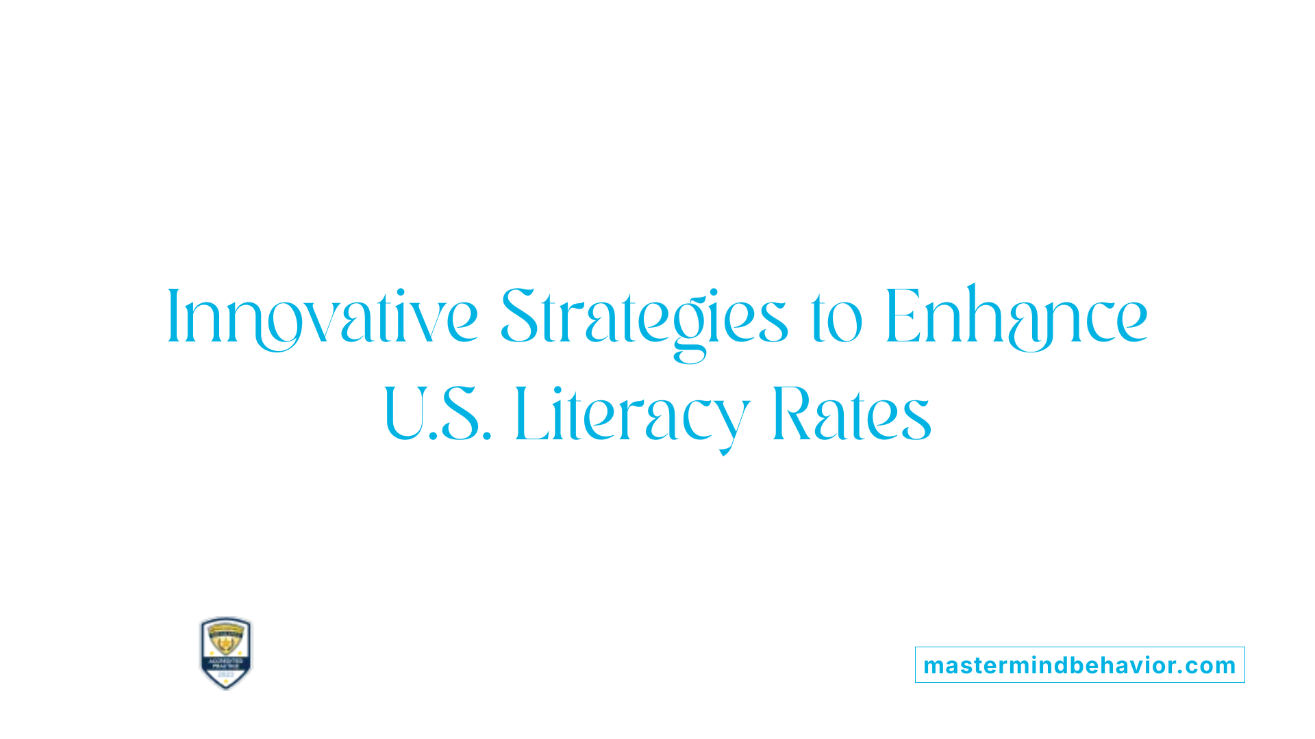 Innovative Strategies to Enhance U.S. Literacy Rates