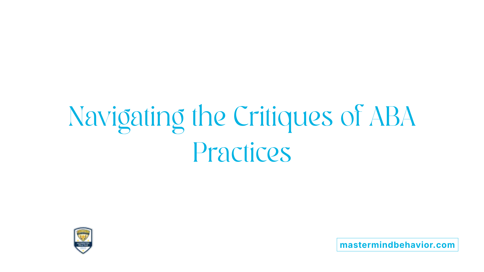 Navigating the Critiques of ABA Practices