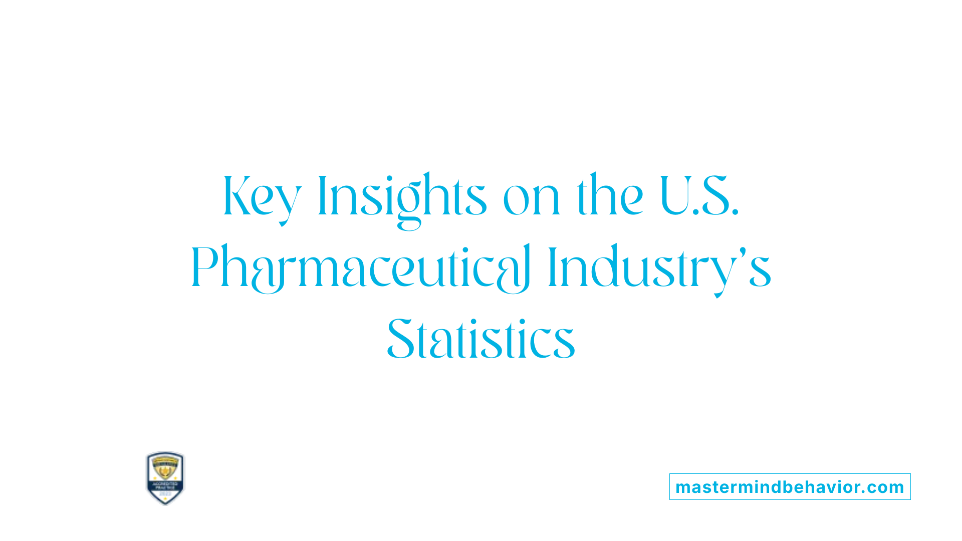 Key Insights on the U.S. Pharmaceutical Industry's Statistics