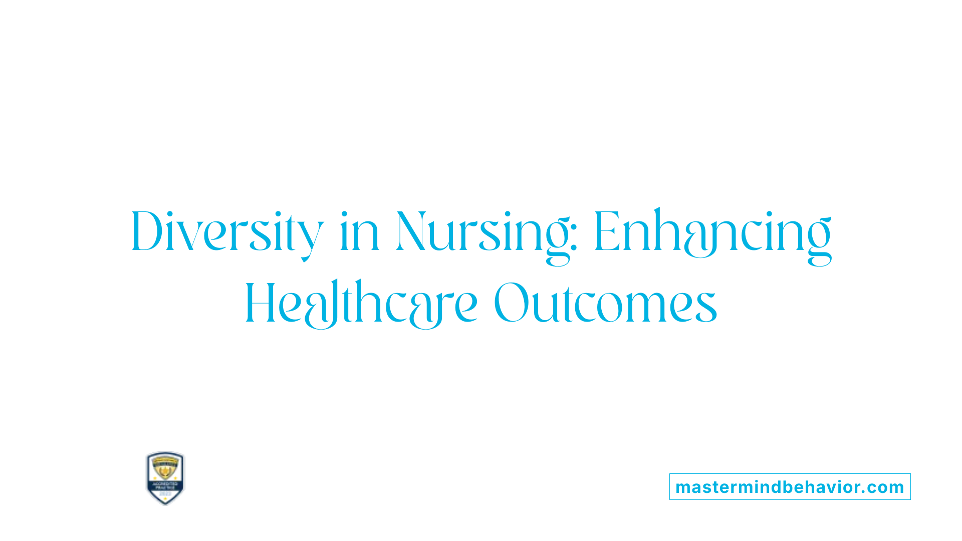 Diversity in Nursing: Enhancing Healthcare Outcomes