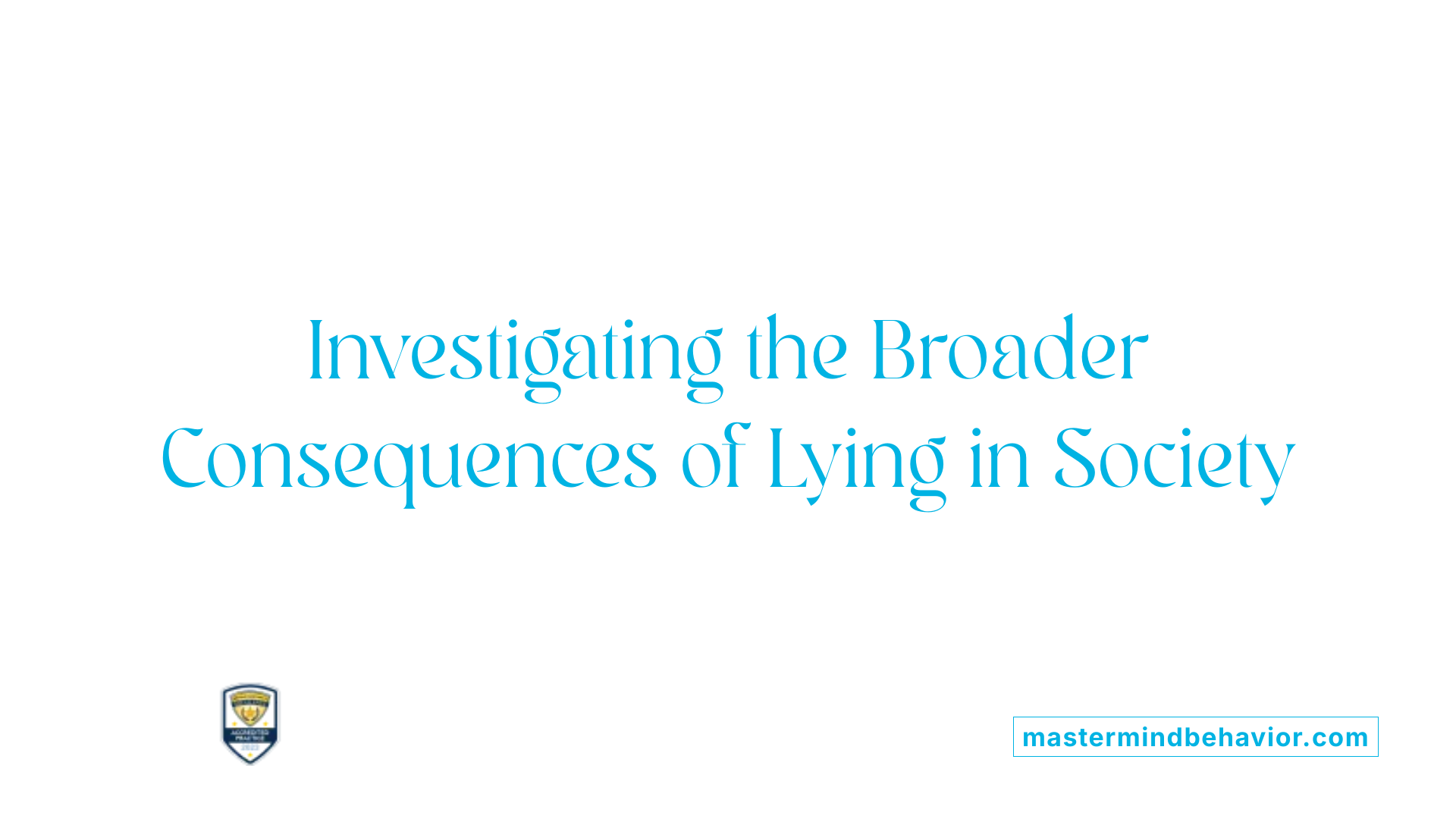 Investigating the Broader Consequences of Lying in Society