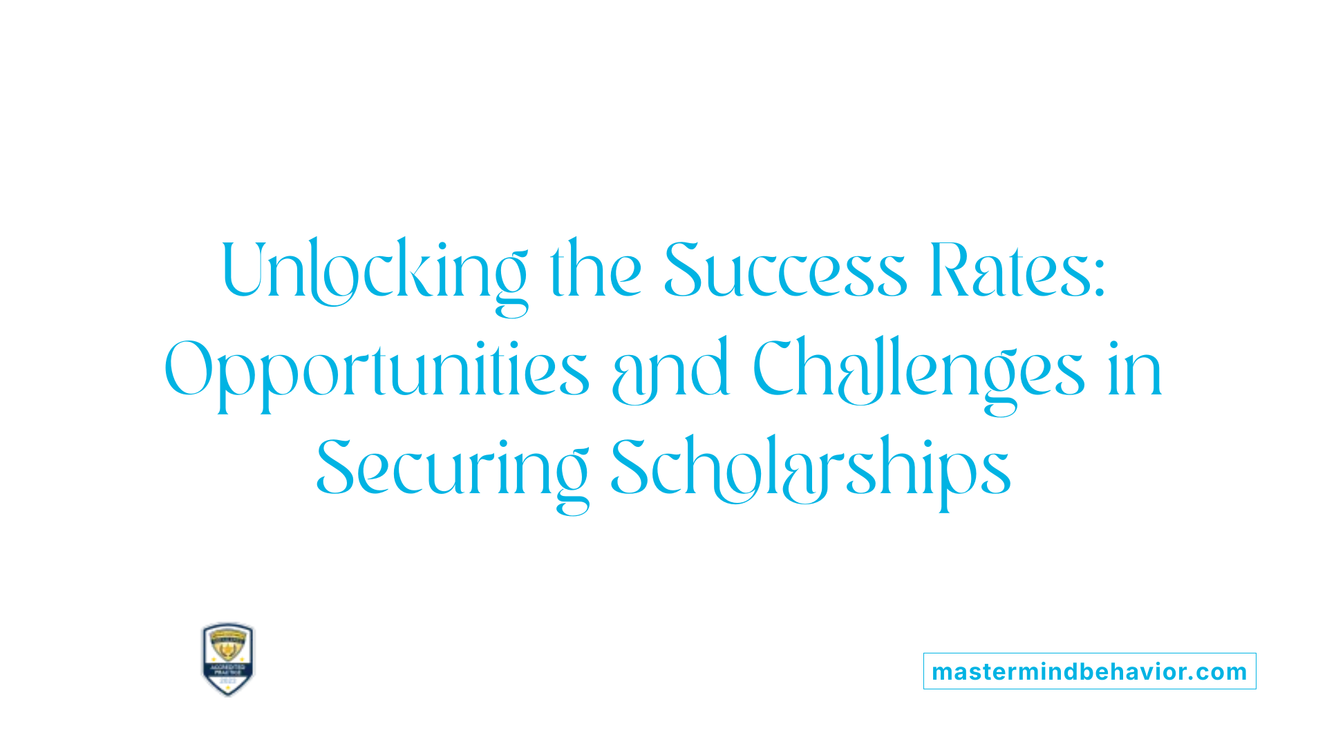 Unlocking the Success Rates: Opportunities and Challenges in Securing Scholarships