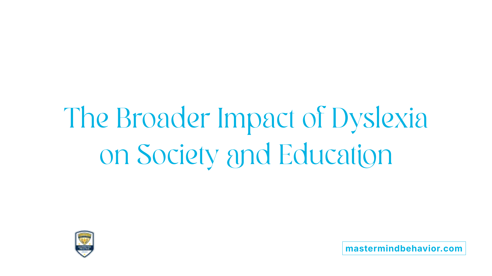 The Broader Impact of Dyslexia on Society and Education