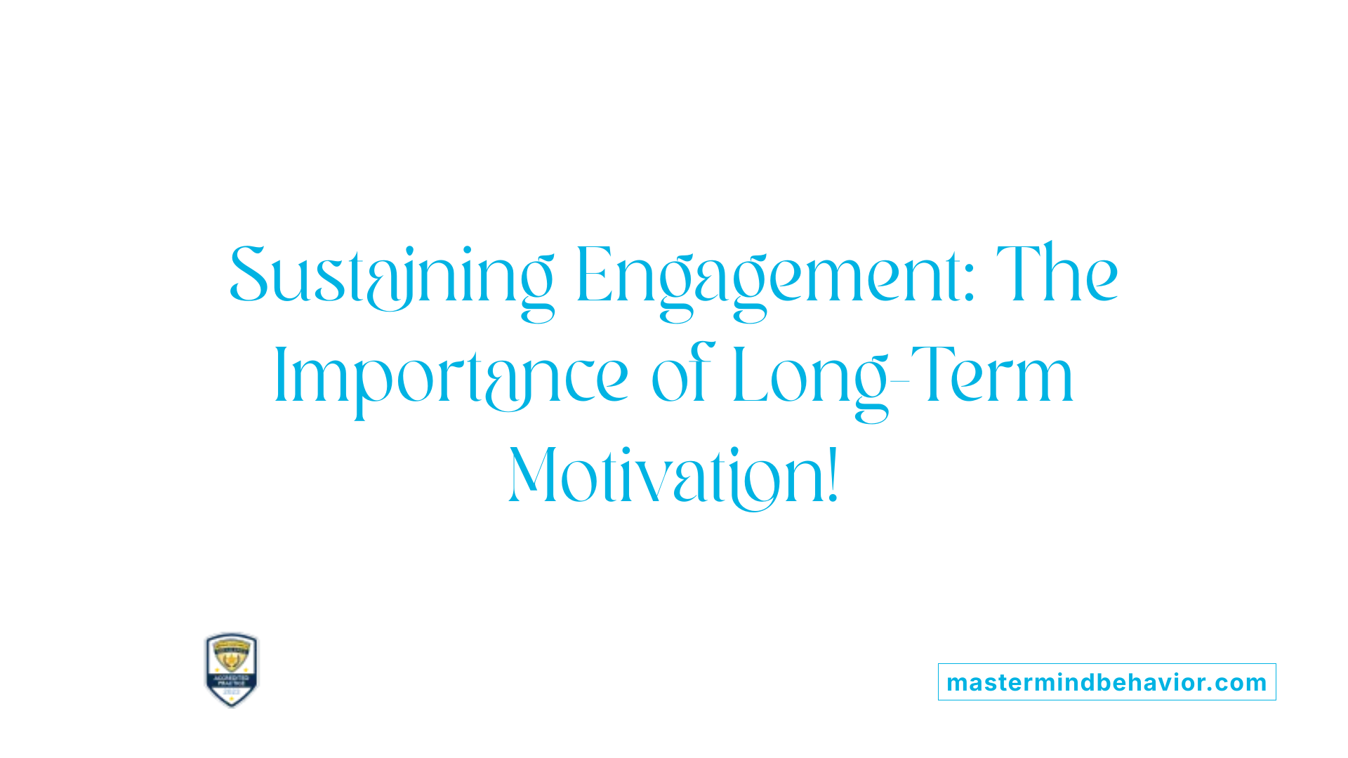 Sustaining Engagement: The Importance of Long-Term Motivation!