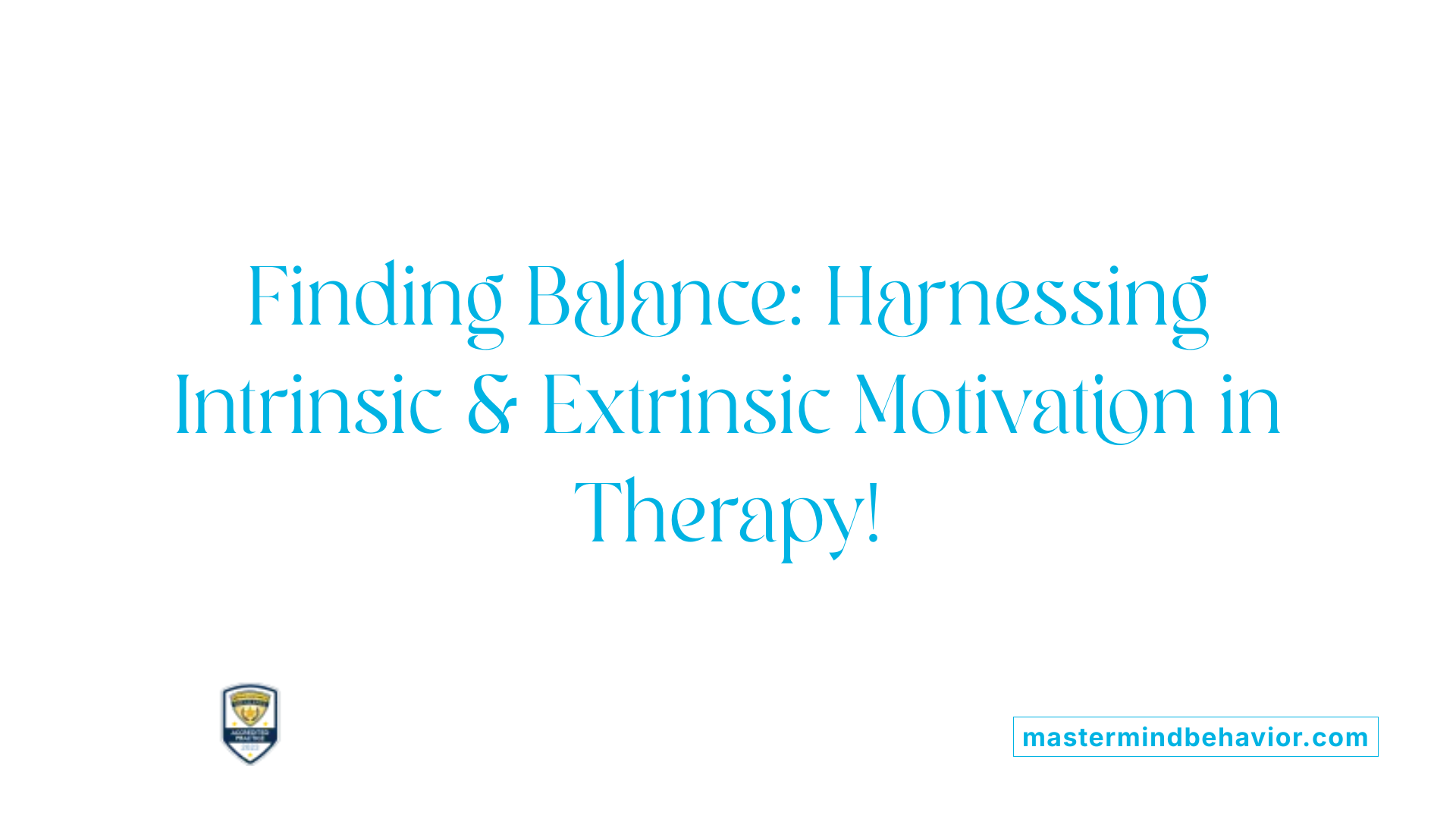 Finding Balance: Harnessing Intrinsic &amp; Extrinsic Motivation in Therapy!