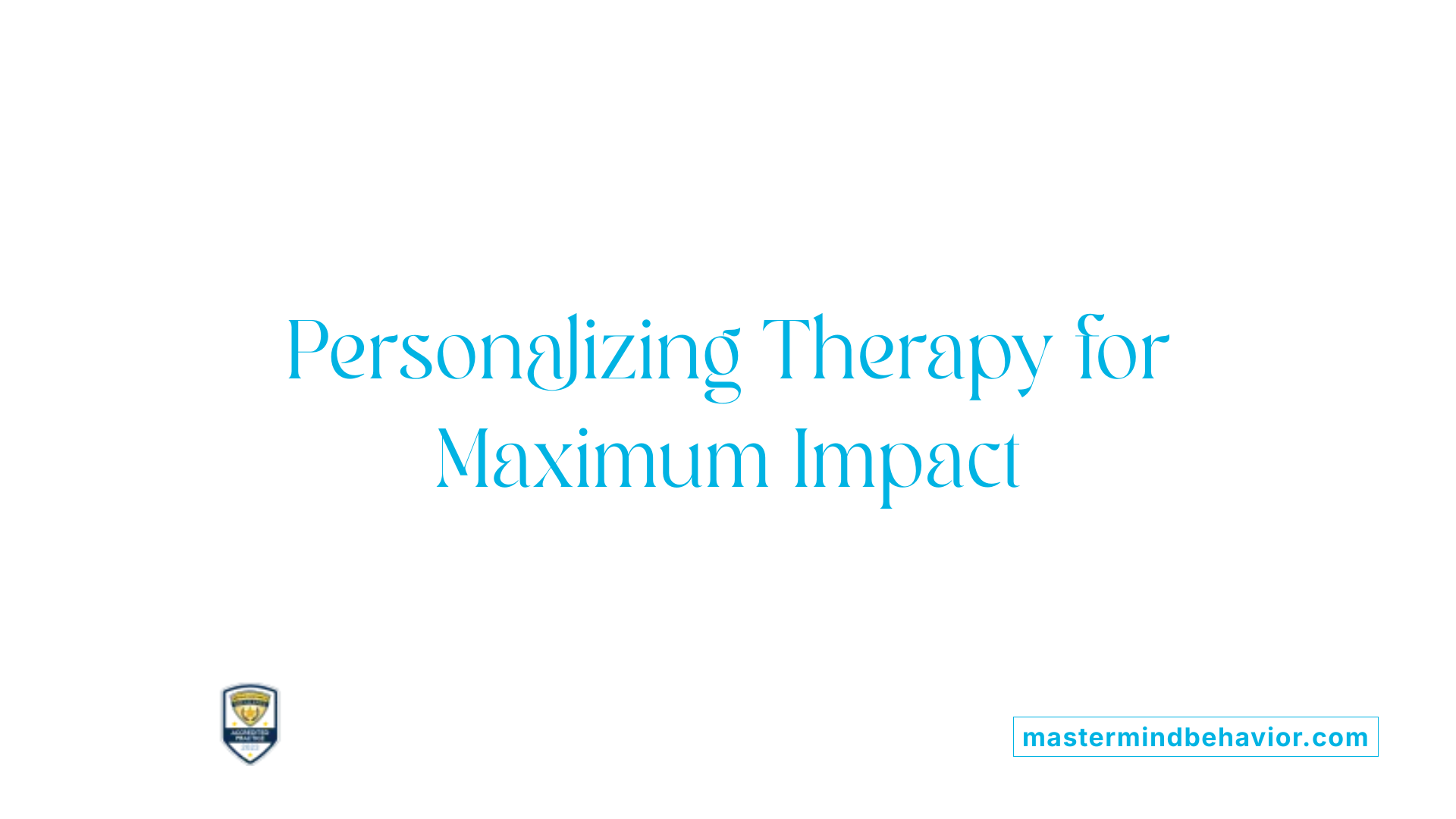 Personalizing Therapy for Maximum Impact