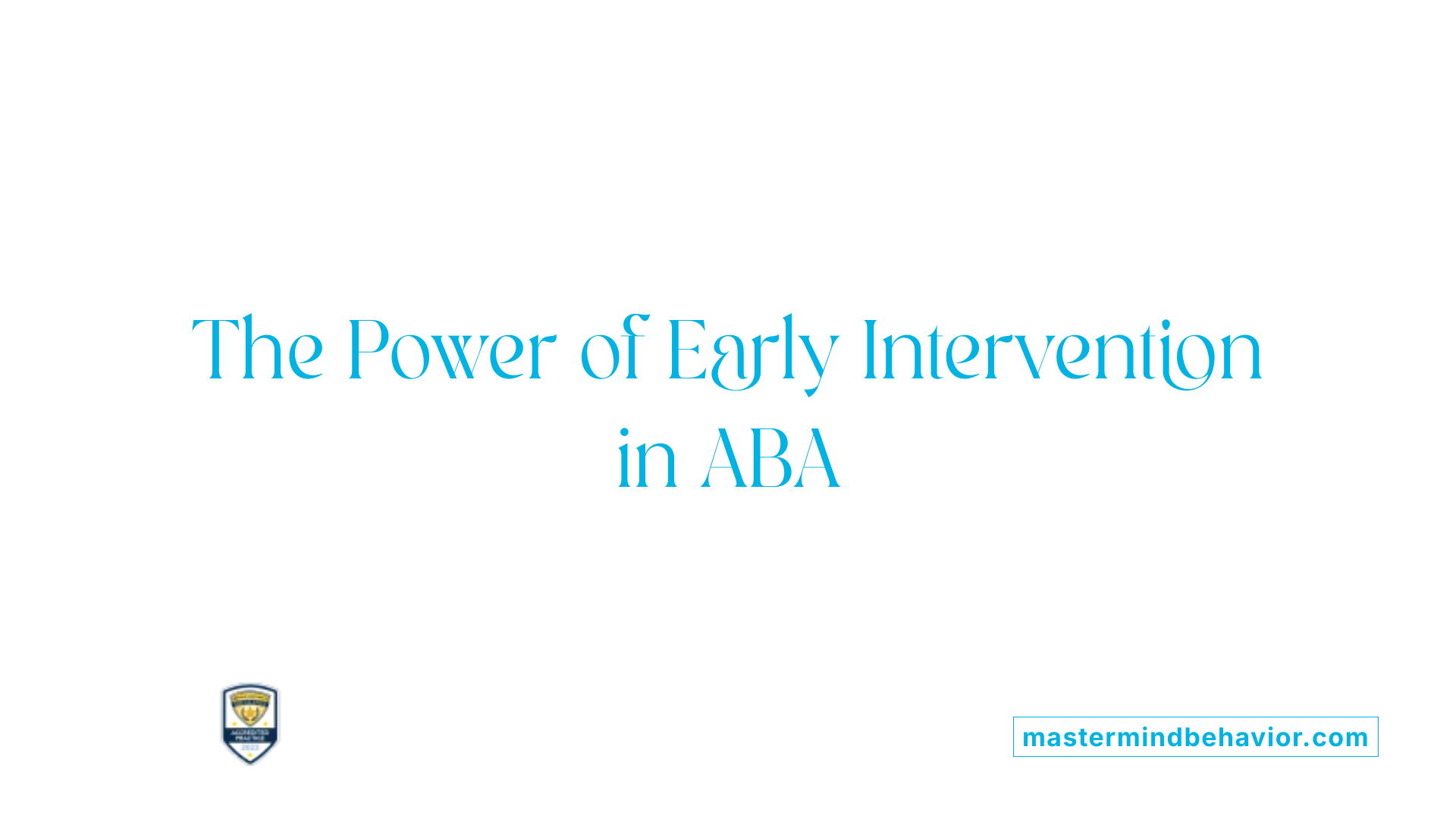 The Power of Early Intervention in ABA