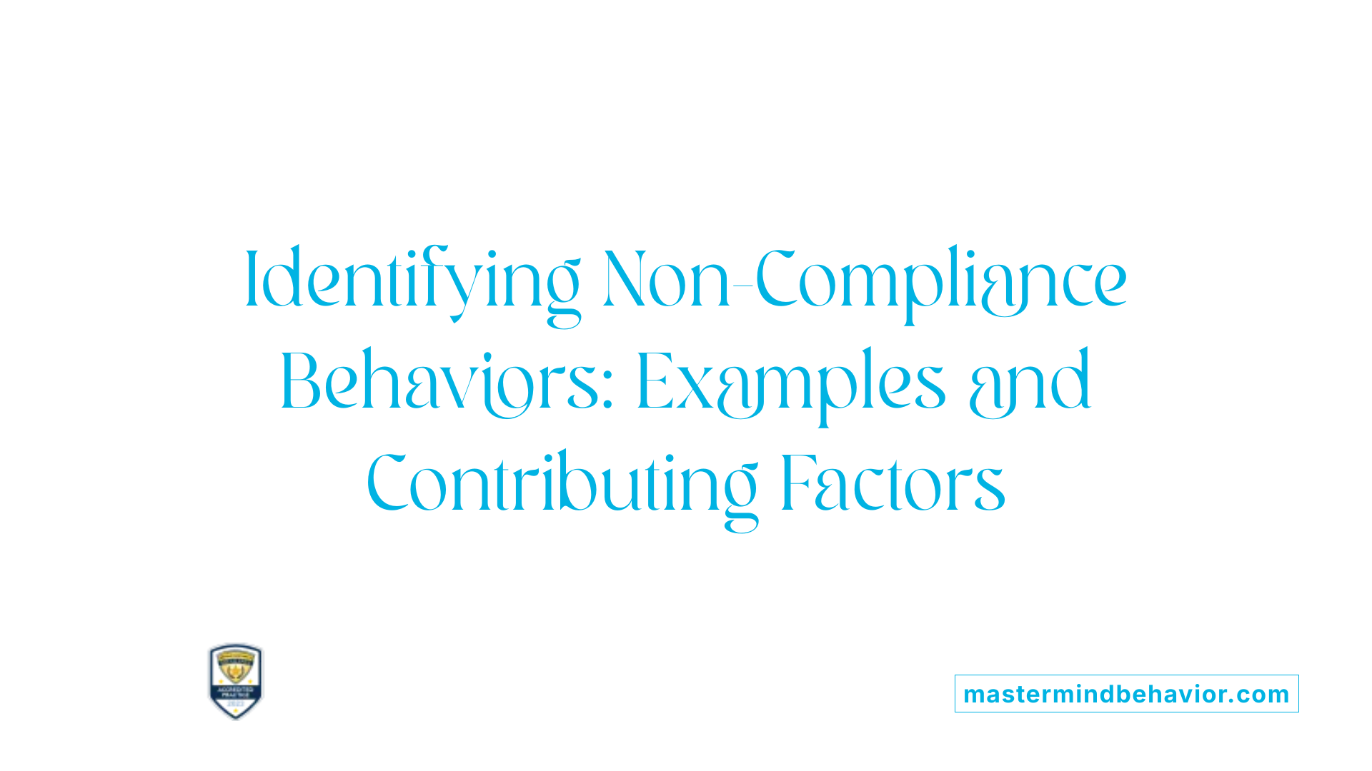 Identifying Non-Compliance Behaviors: Examples and Contributing Factors