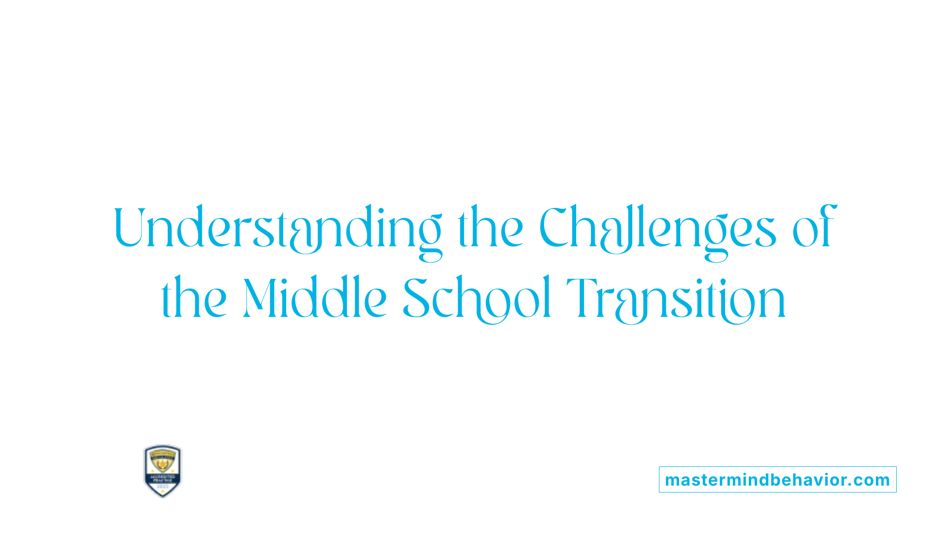 Understanding the Challenges of the Middle School Transition
