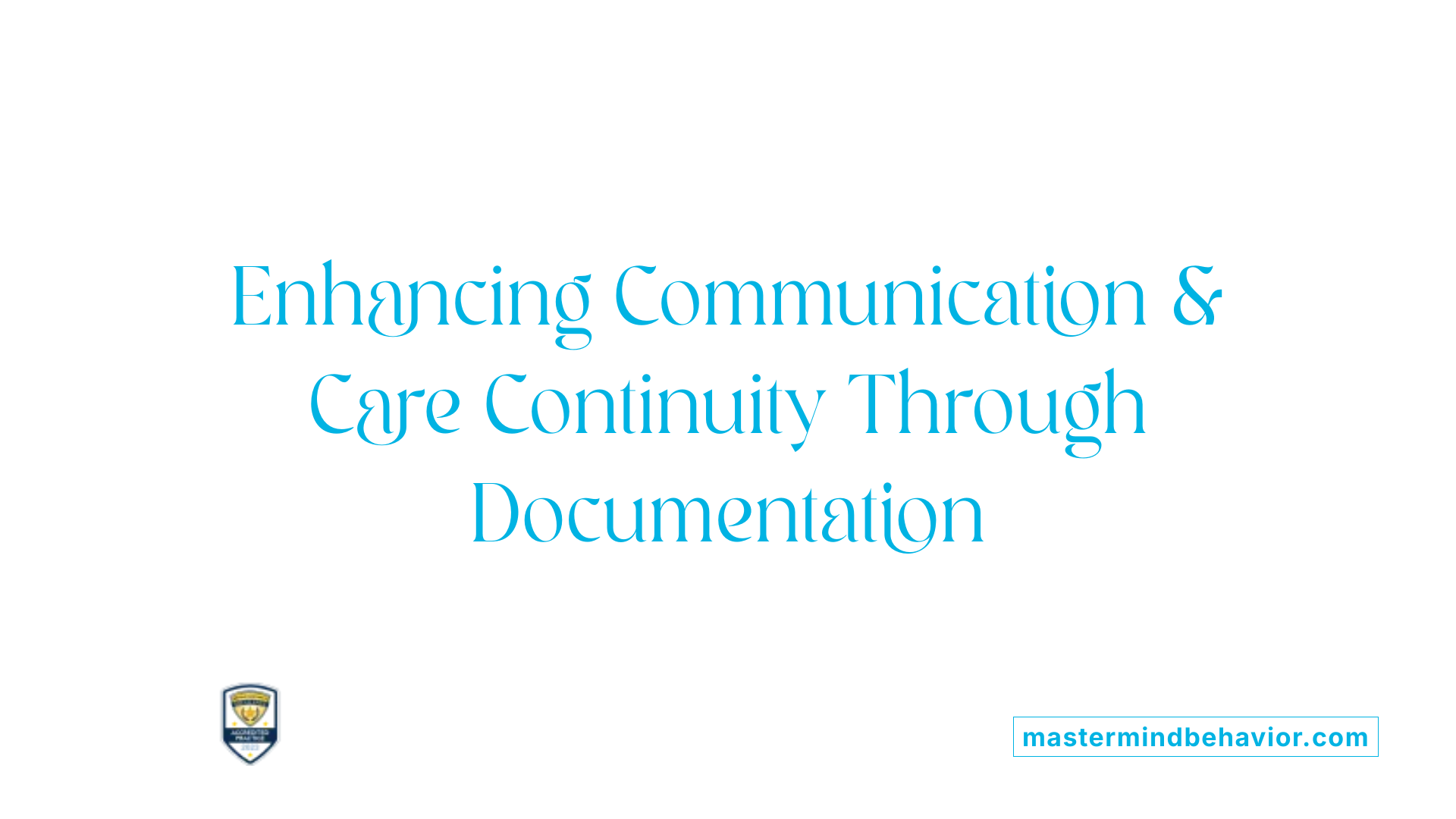Enhancing Communication &amp; Care Continuity Through Documentation