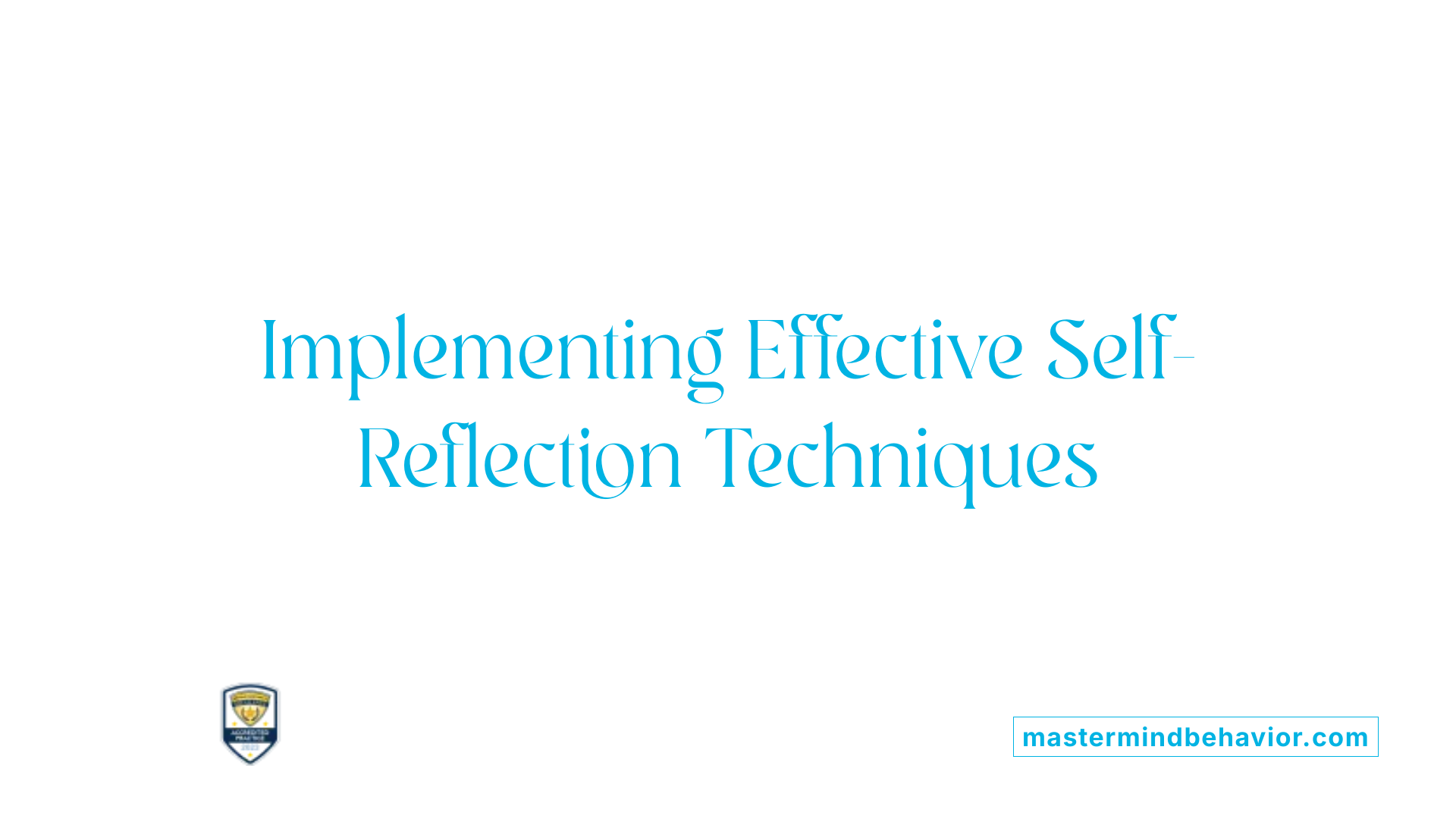 Implementing Effective Self-Reflection Techniques