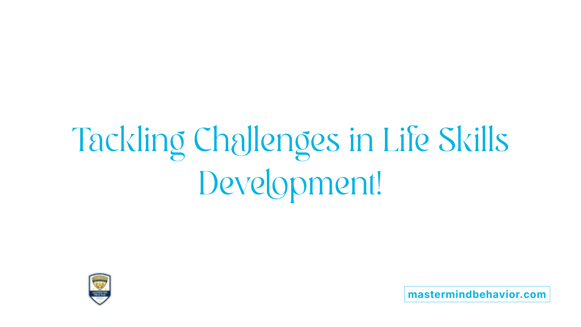 Tackling Challenges in Life Skills Development!
