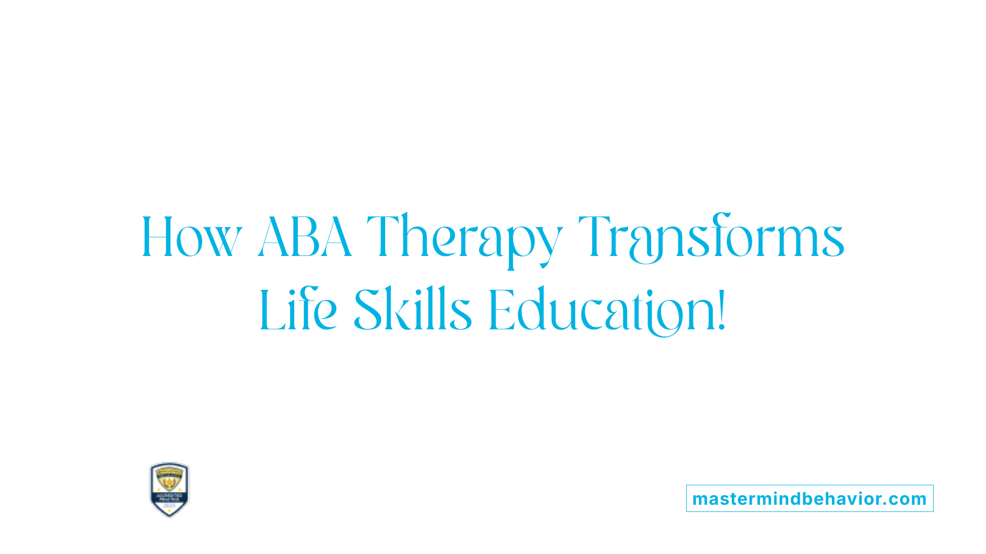 How ABA Therapy Transforms Life Skills Education!