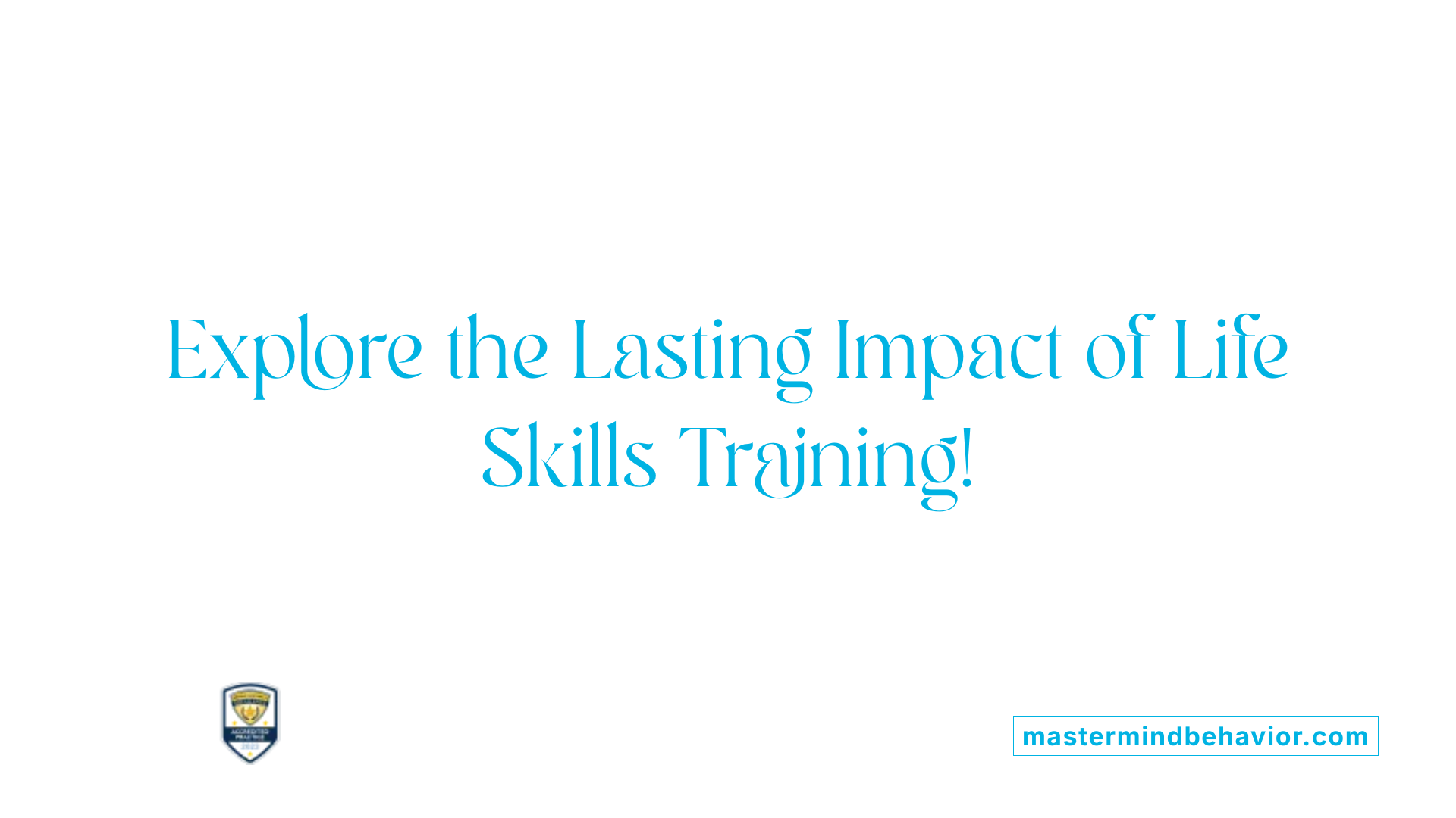 Explore the Lasting Impact of Life Skills Training!