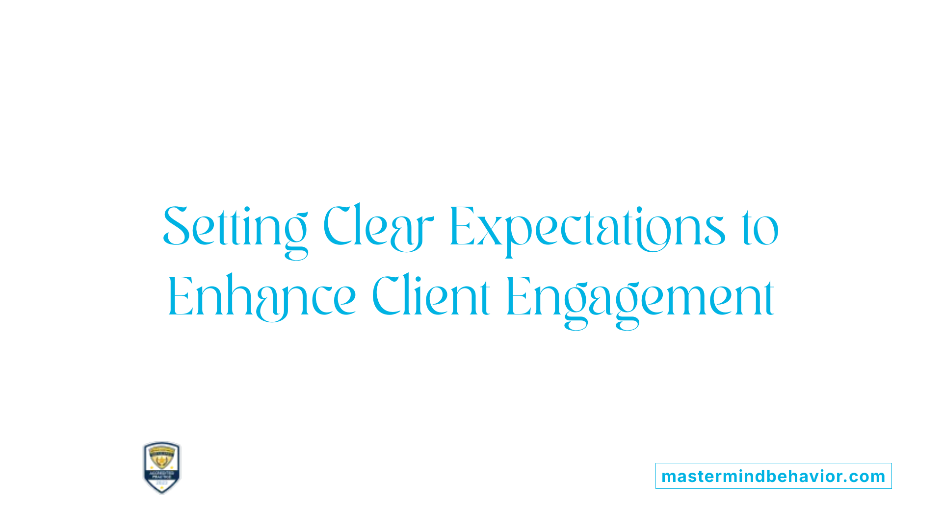 Setting Clear Expectations to Enhance Client Engagement