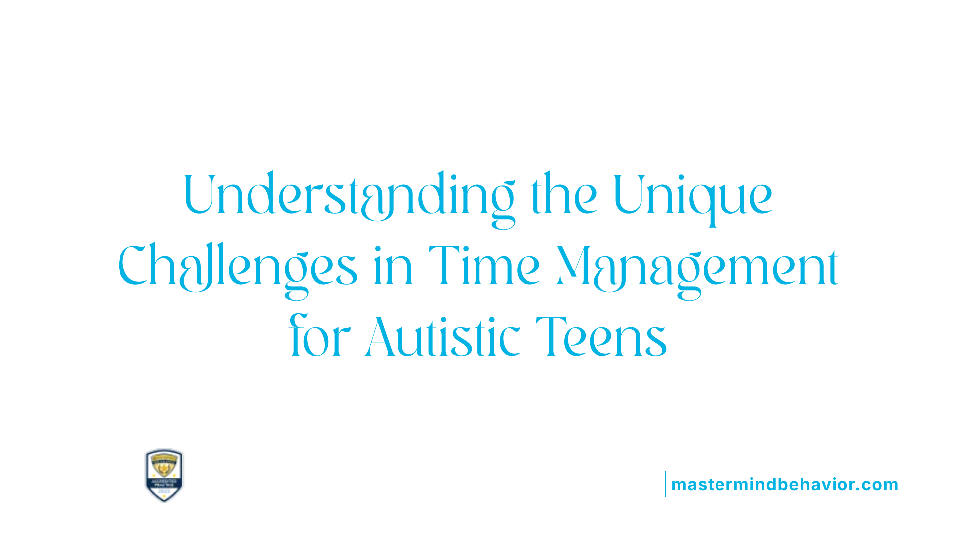 Understanding the Unique Challenges in Time Management for Autistic Teens