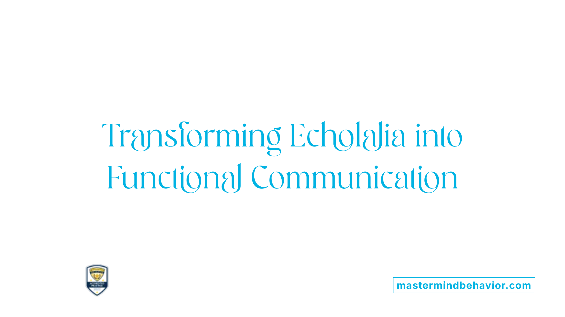Transforming Echolalia into Functional Communication