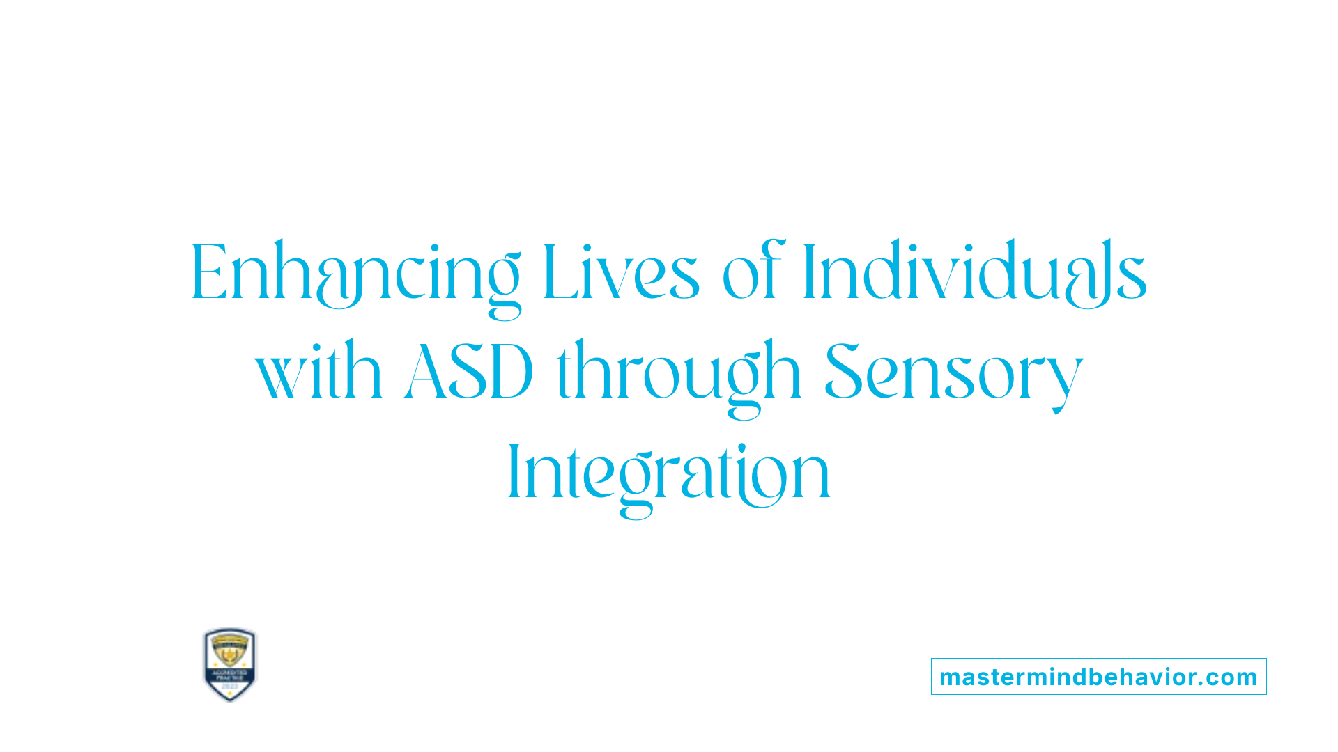 Enhancing Lives of Individuals with ASD through Sensory Integration