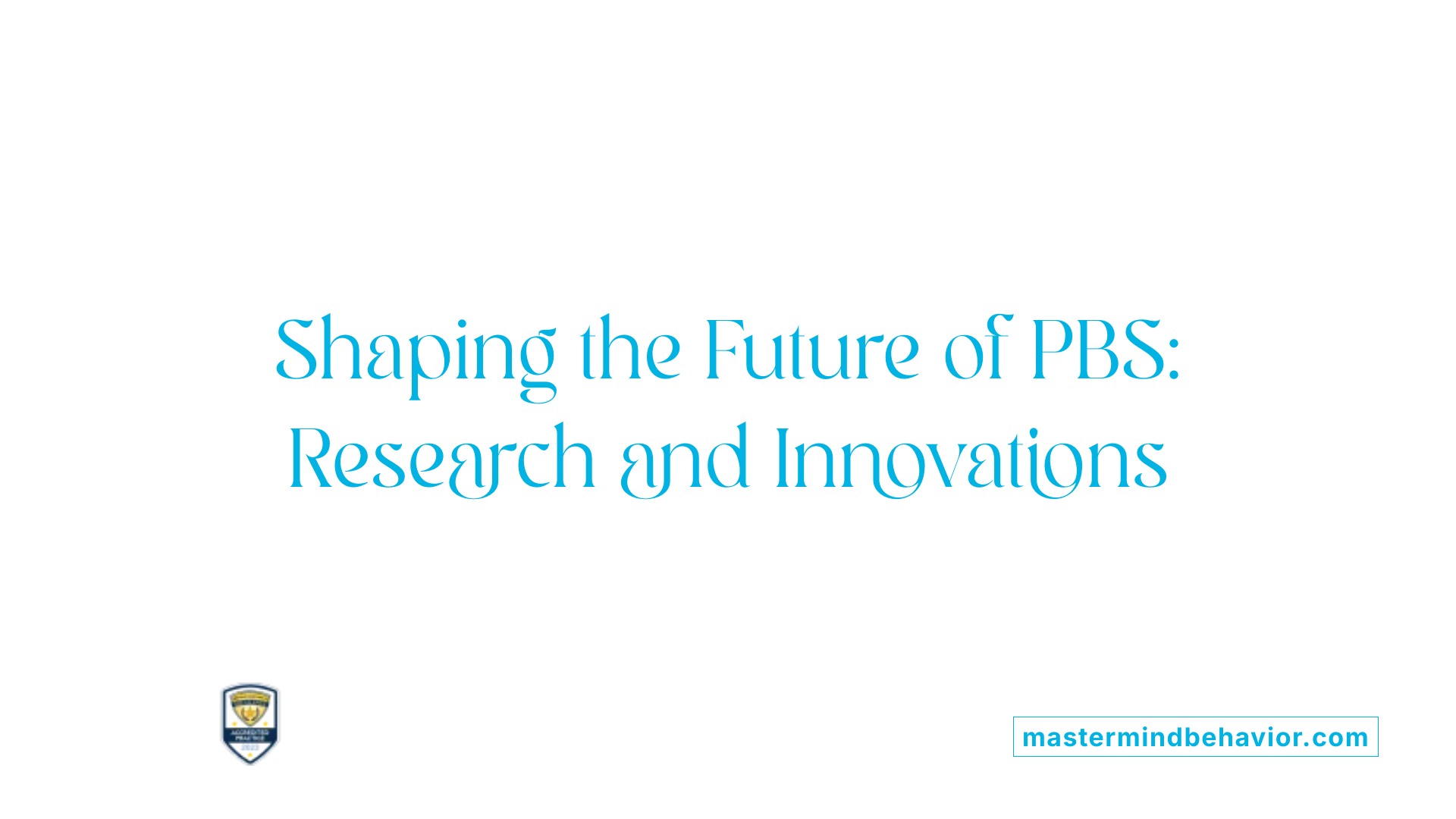 Shaping the Future of PBS: Research and Innovations