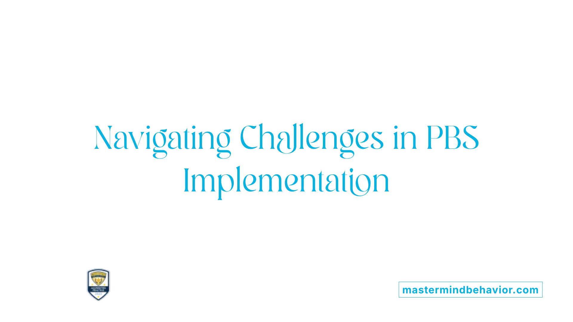 Navigating Challenges in PBS Implementation