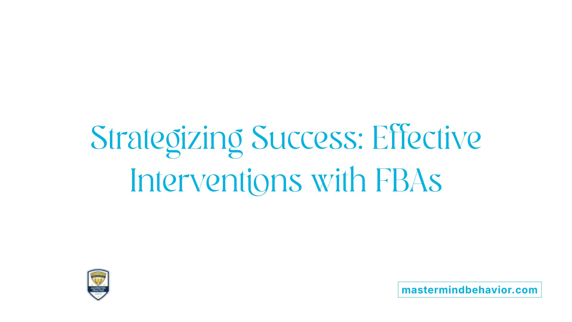 Strategizing Success: Effective Interventions with FBAs