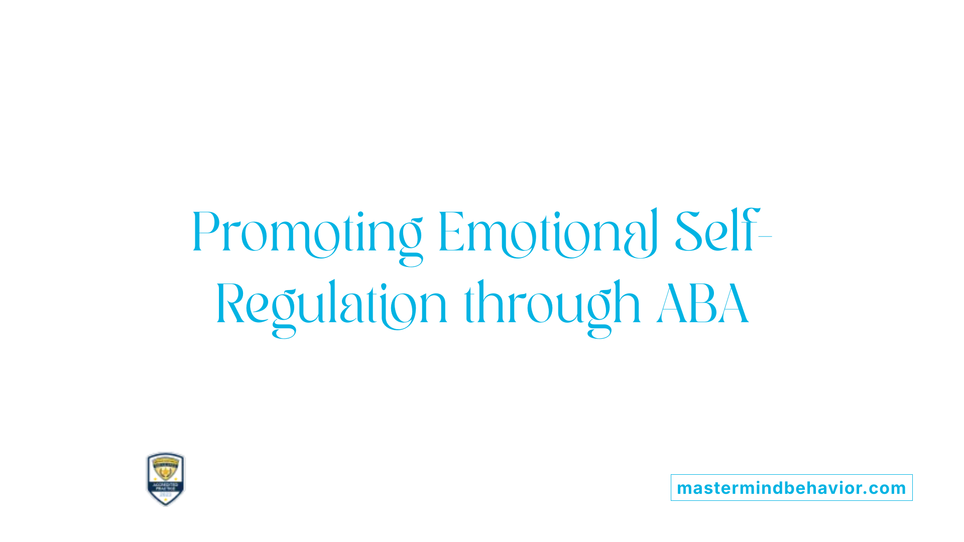 Promoting Emotional Self-Regulation through ABA