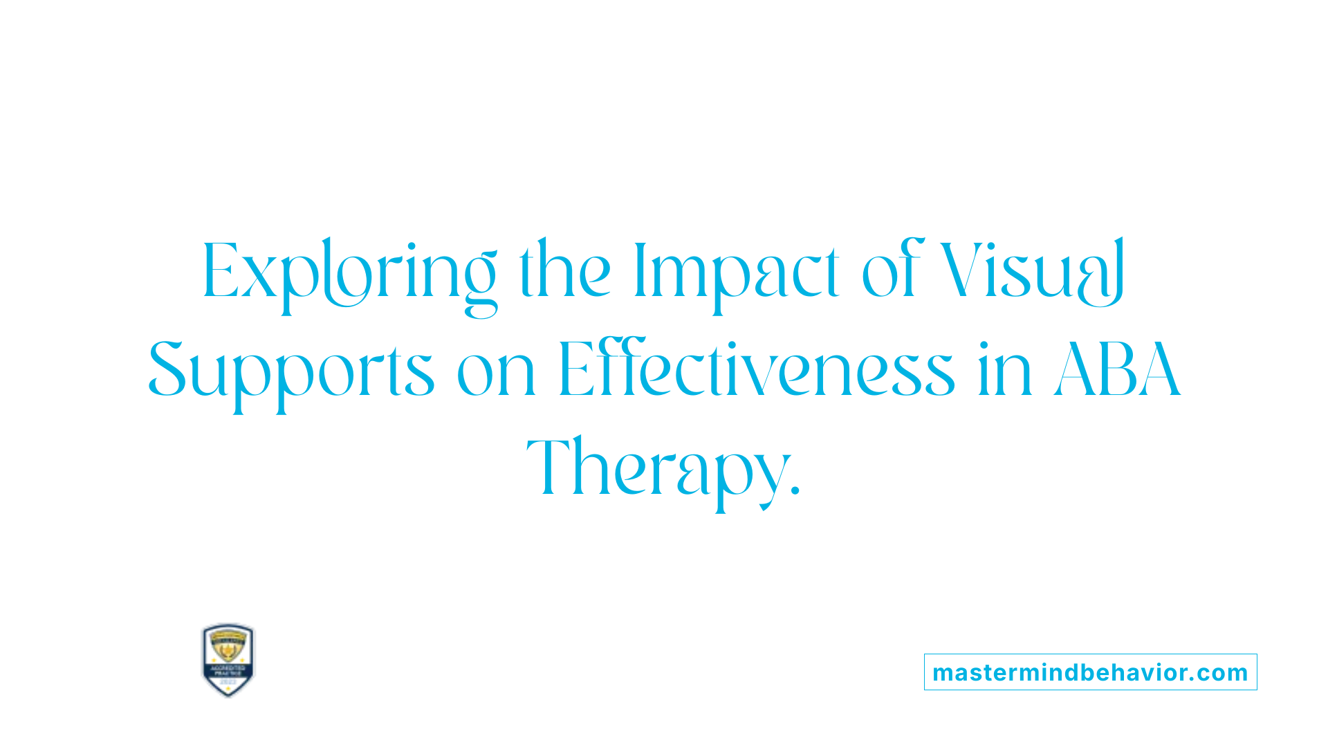 Exploring the Impact of Visual Supports on Effectiveness in ABA Therapy.