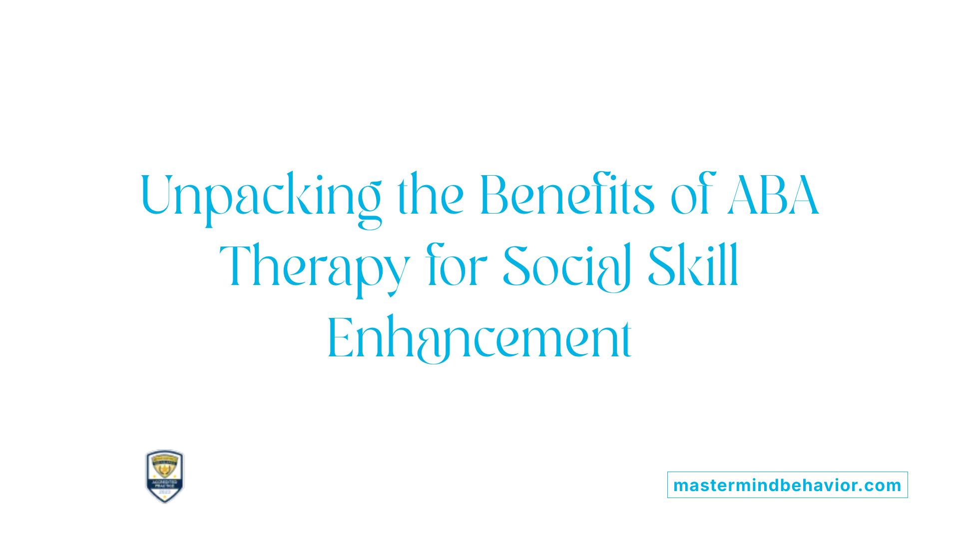 Unpacking the Benefits of ABA Therapy for Social Skill Enhancement