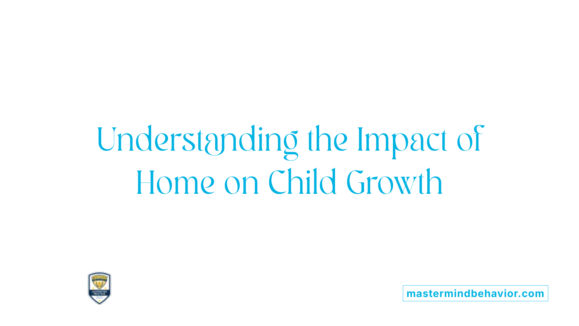 Understanding the Impact of Home on Child Growth