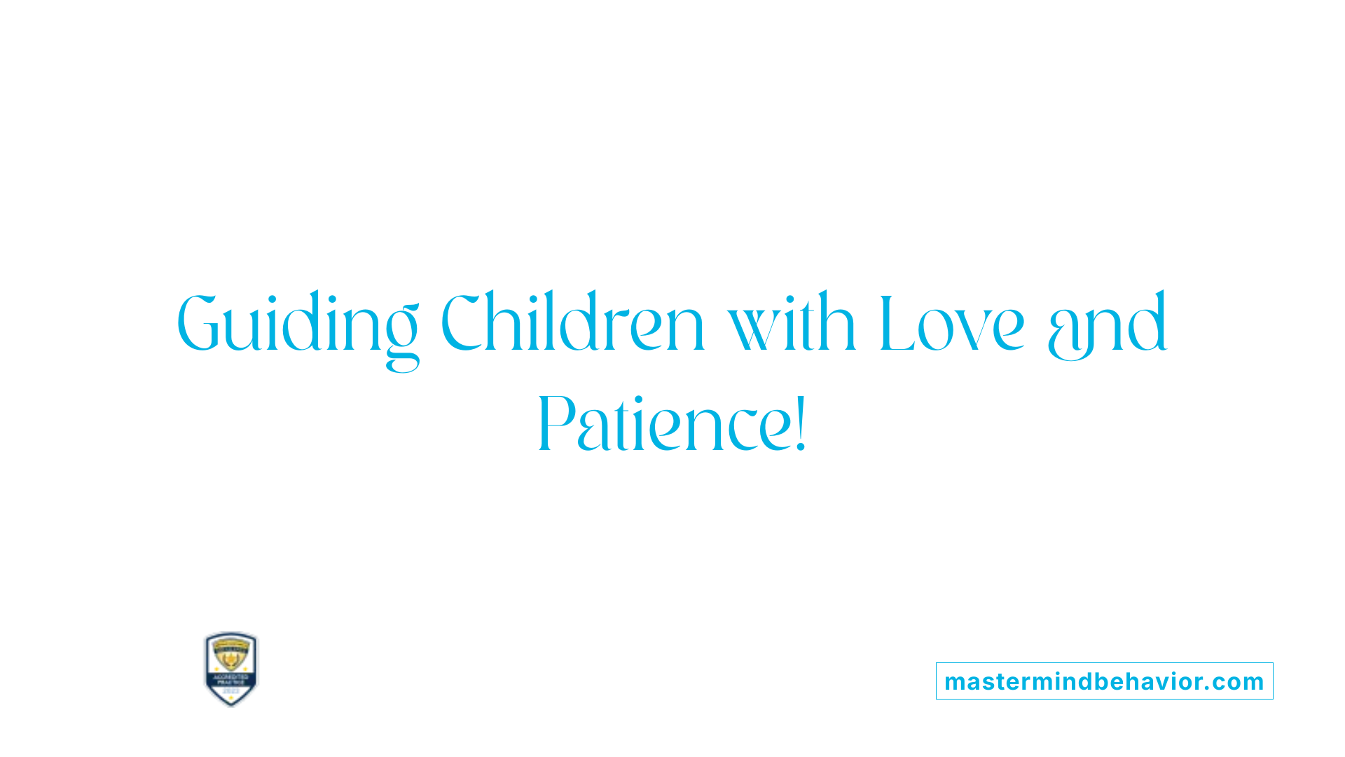 Guiding Children with Love and Patience!