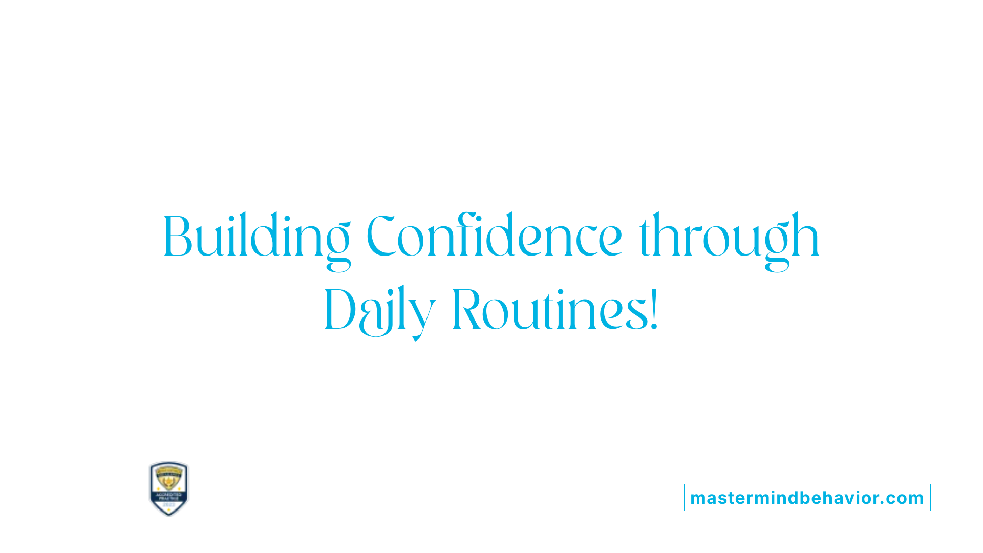 Building Confidence through Daily Routines!