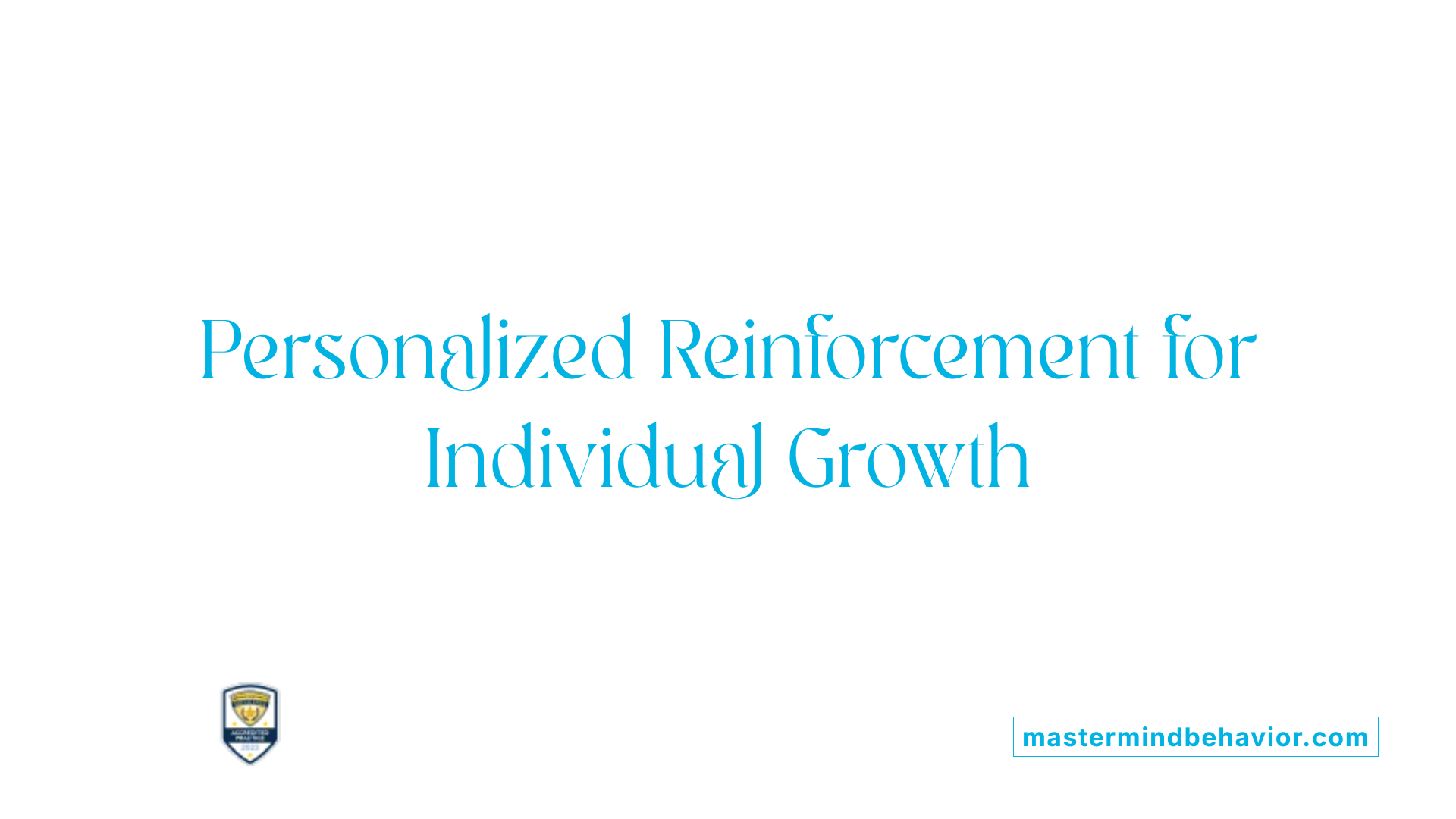 Personalized Reinforcement for Individual Growth