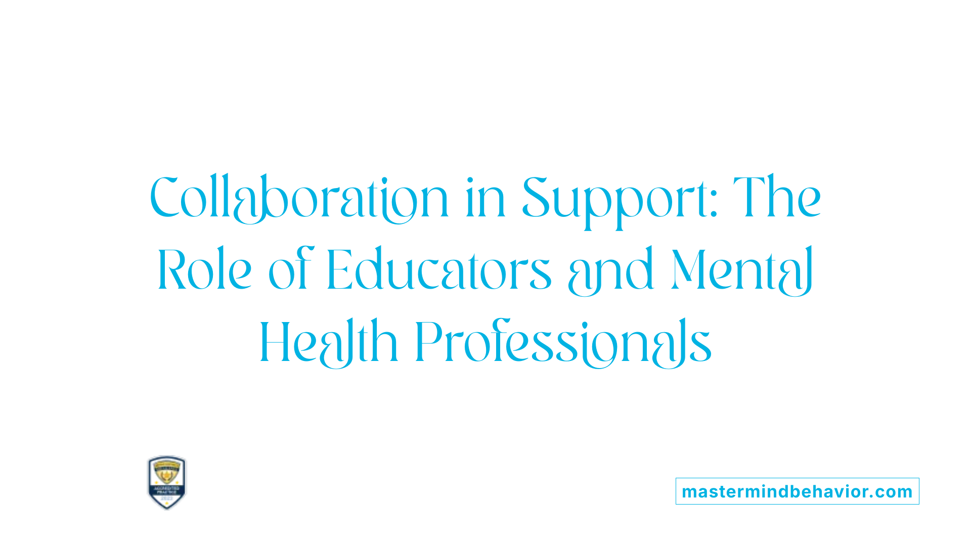 Collaboration in Support: The Role of Educators and Mental Health Professionals