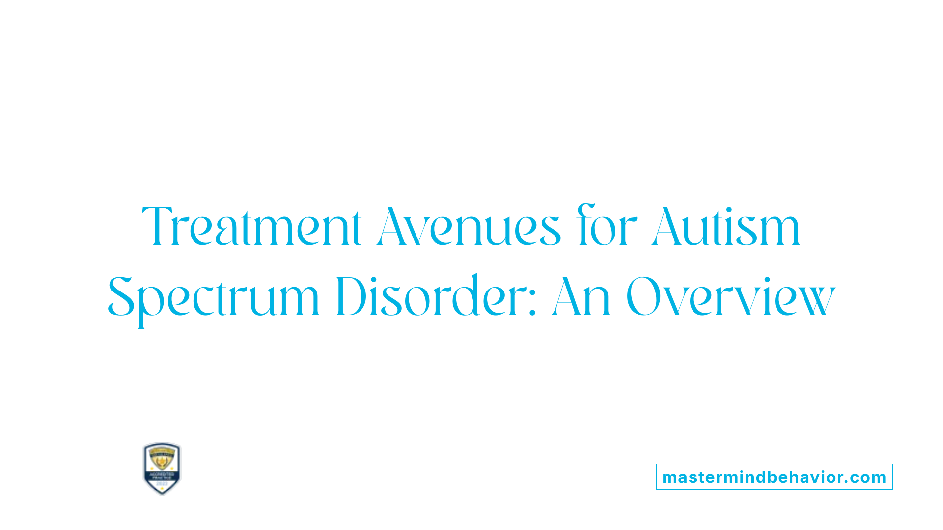 Treatment Avenues for Autism Spectrum Disorder: An Overview