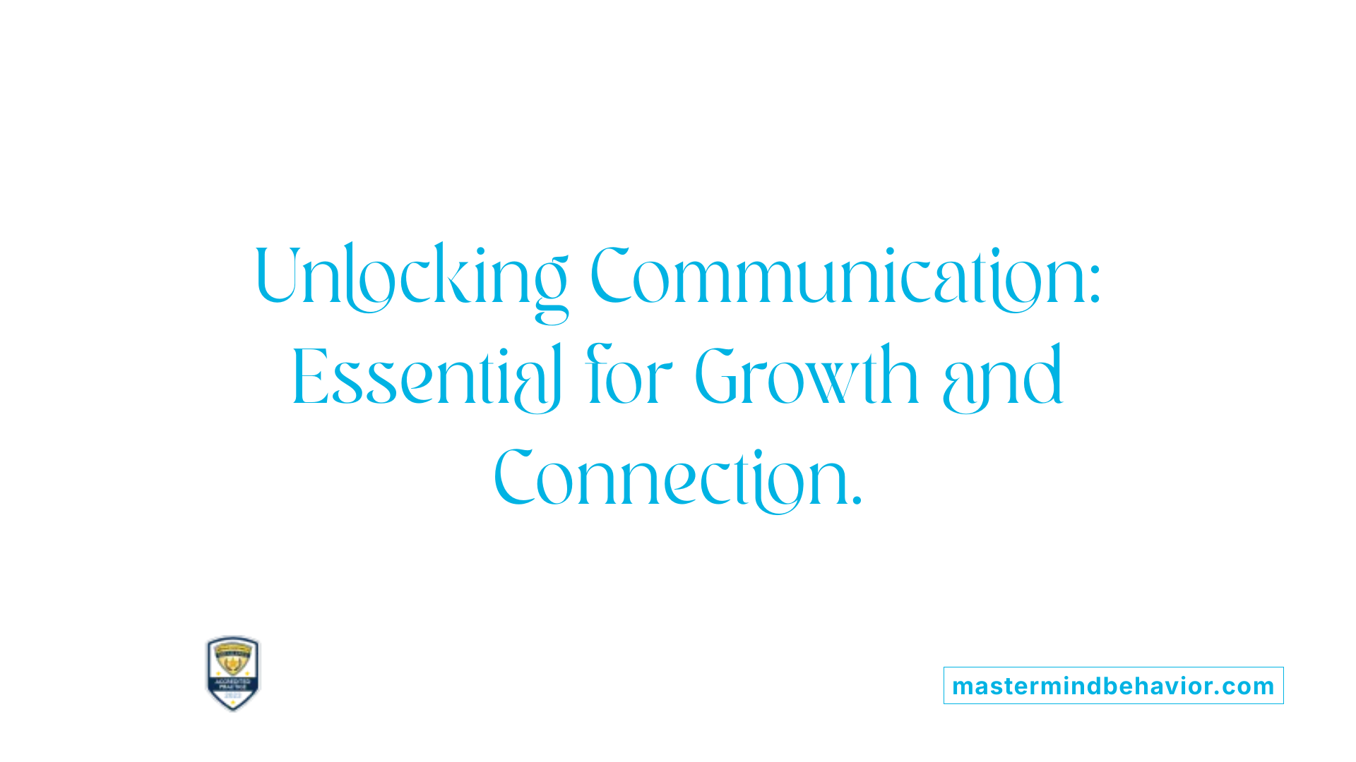 Unlocking Communication: Essential for Growth and Connection.