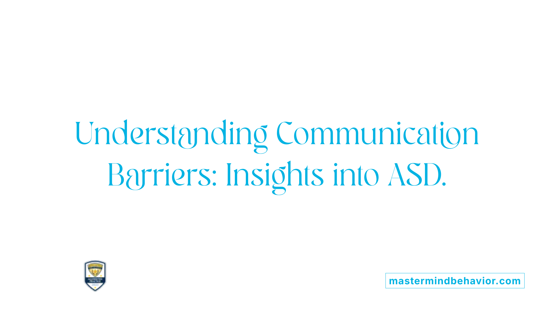 Understanding Communication Barriers: Insights into ASD.