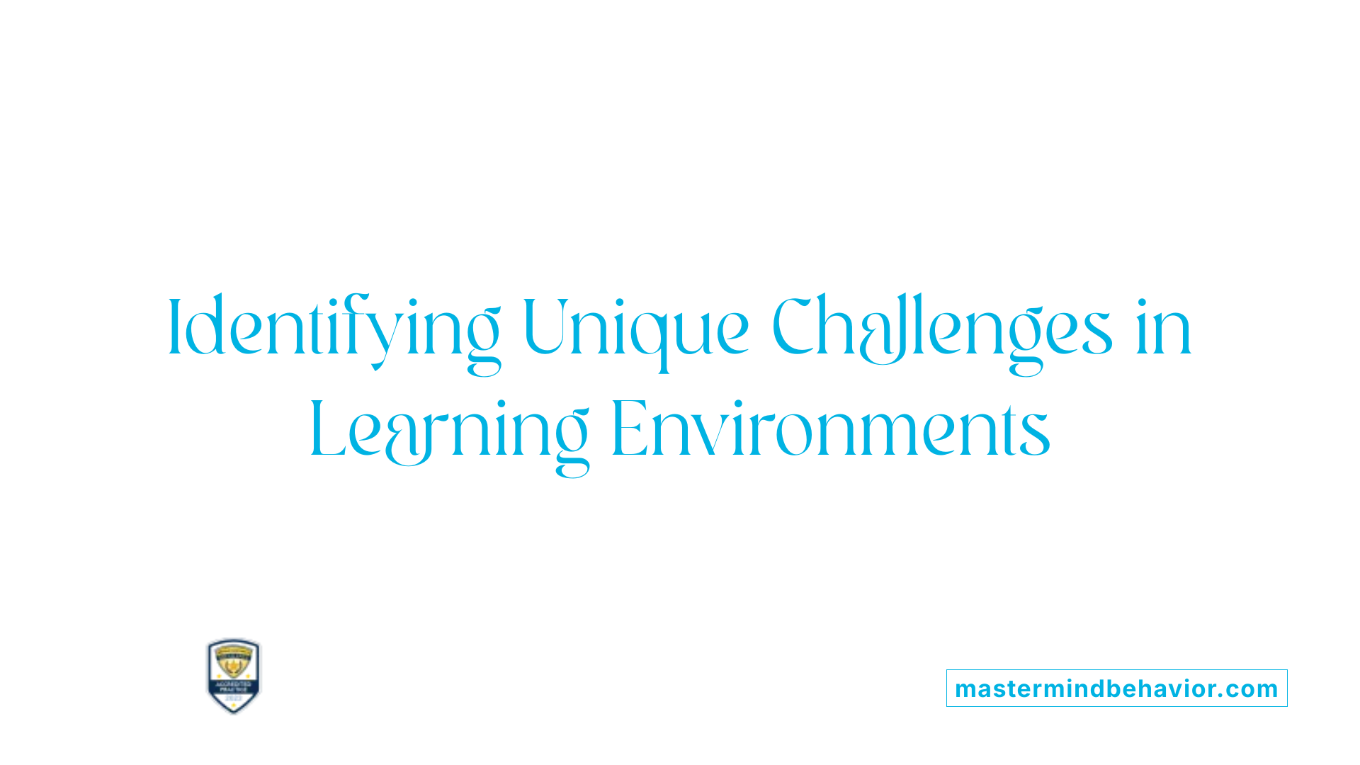 Identifying Unique Challenges in Learning Environments