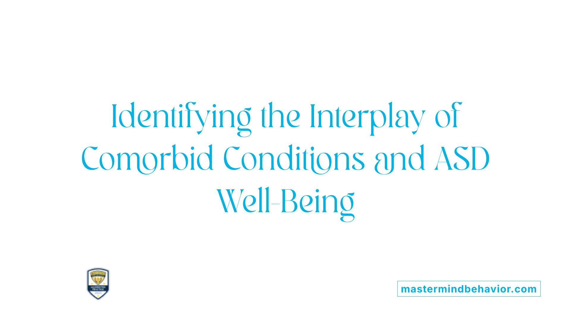Identifying the Interplay of Comorbid Conditions and ASD Well-Being