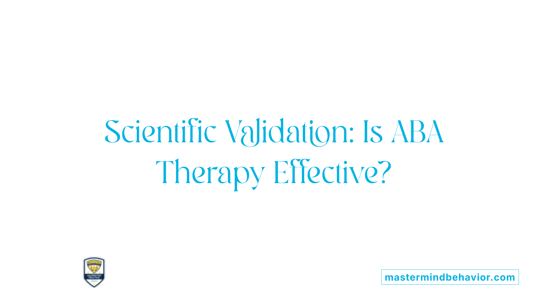 Scientific Validation: Is ABA Therapy Effective?