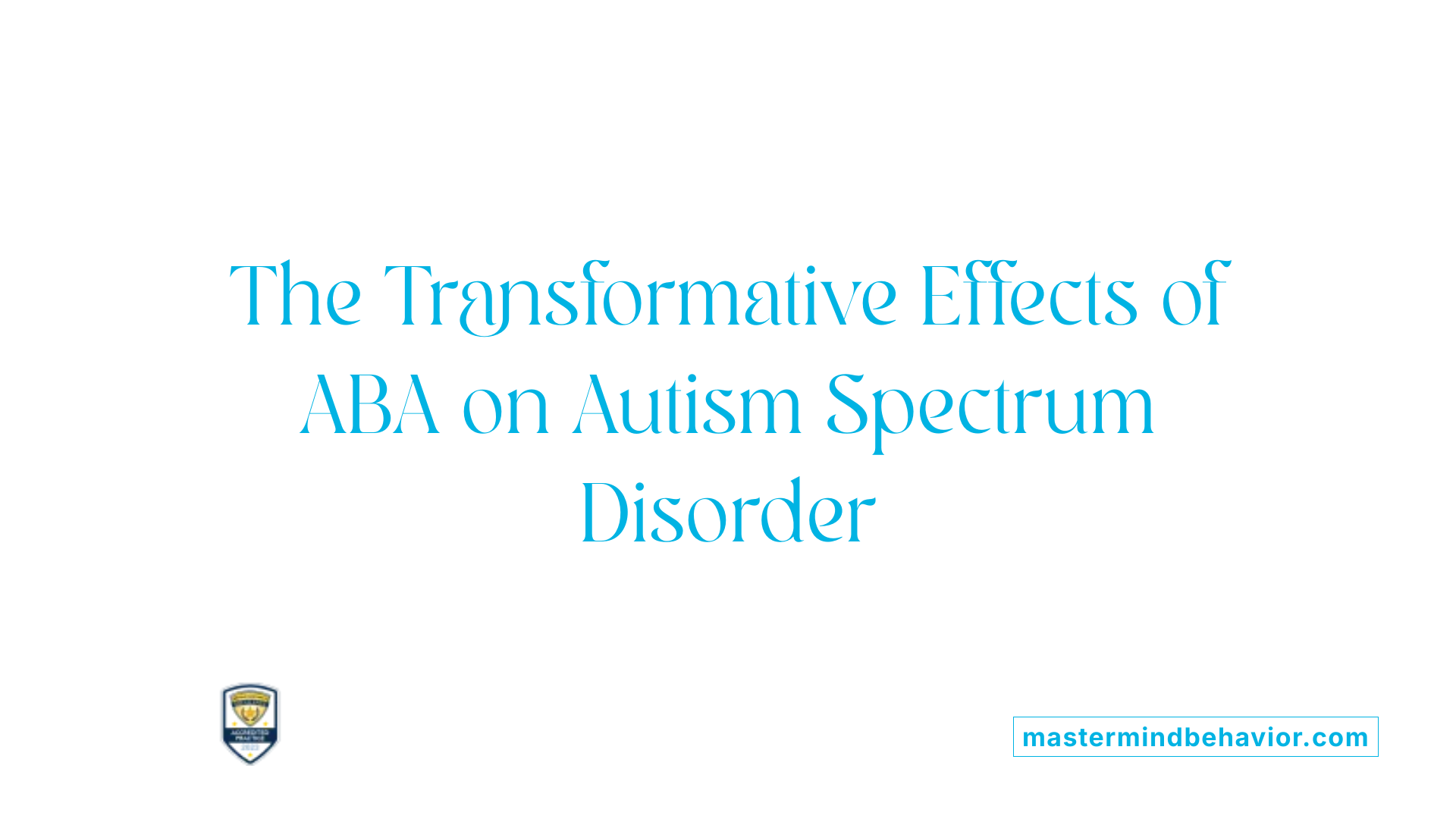The Transformative Effects of ABA on Autism Spectrum Disorder