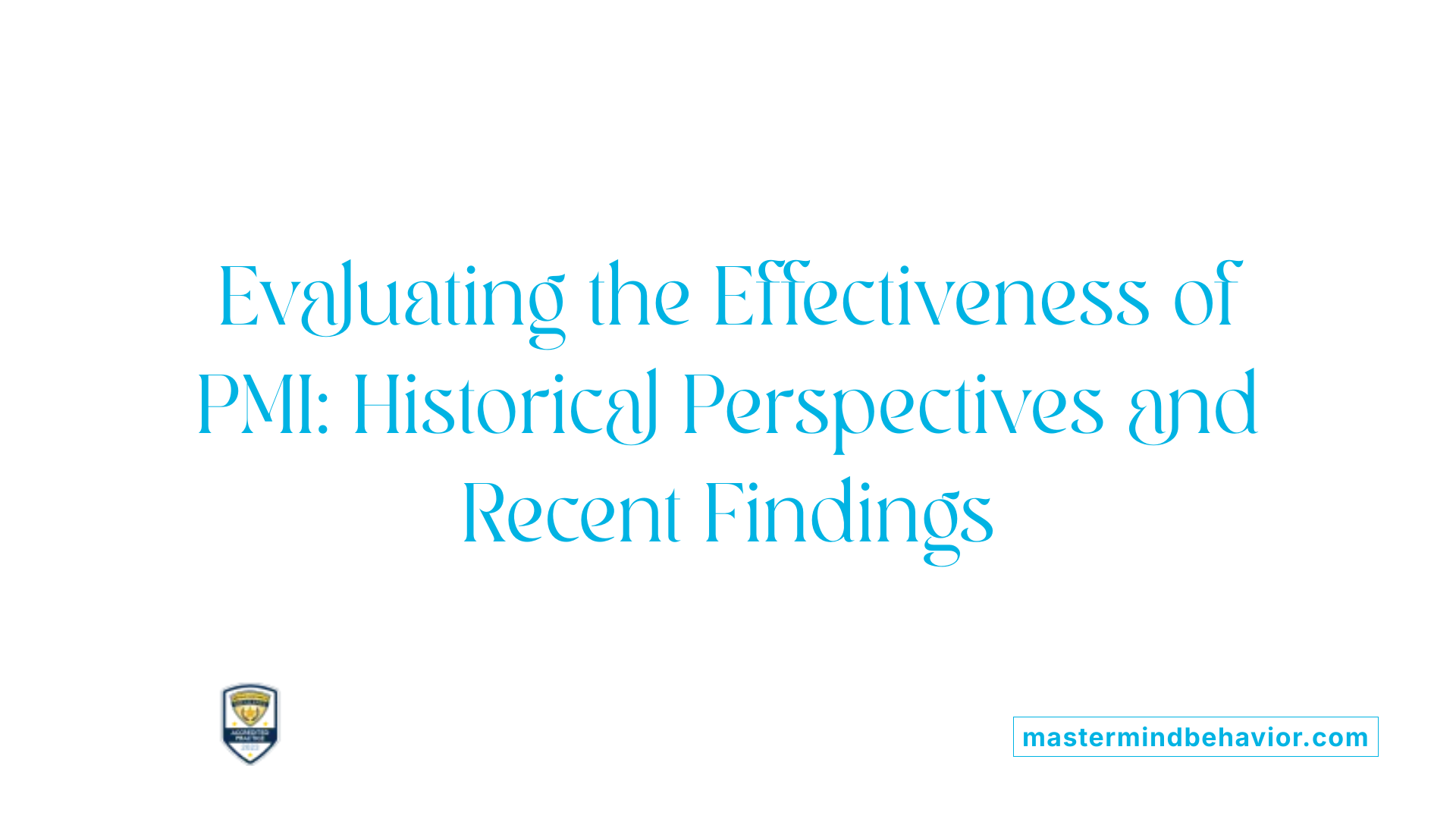 Evaluating the Effectiveness of PMI: Historical Perspectives and Recent Findings