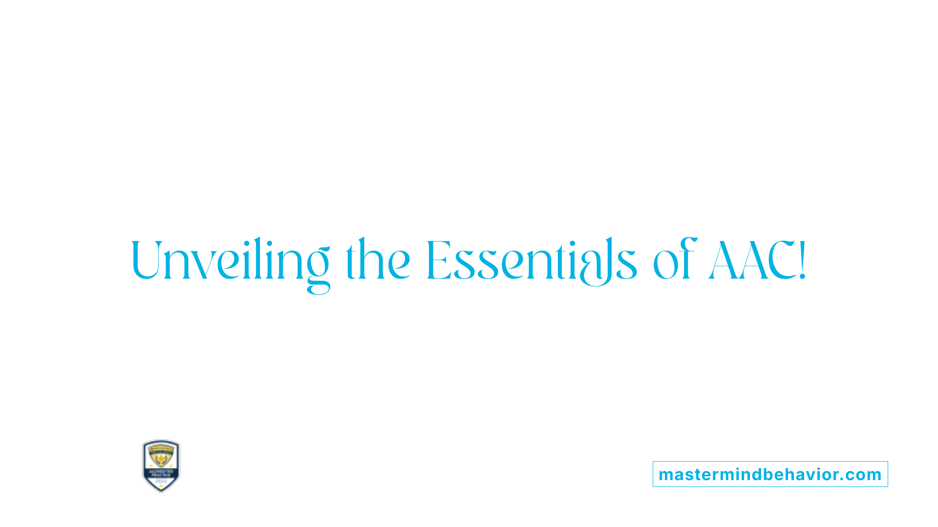 Unveiling the Essentials of AAC!