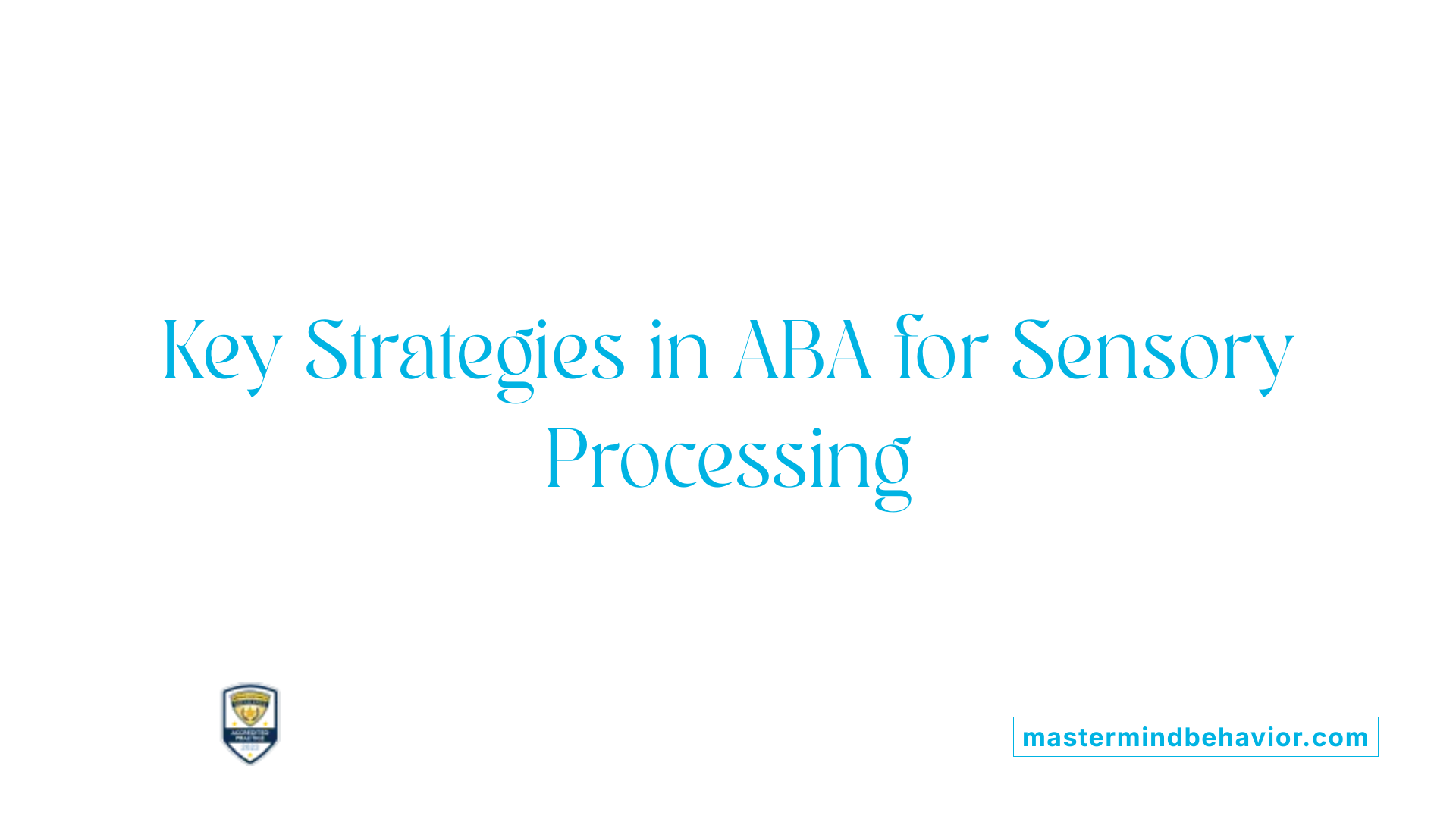 Key Strategies in ABA for Sensory Processing