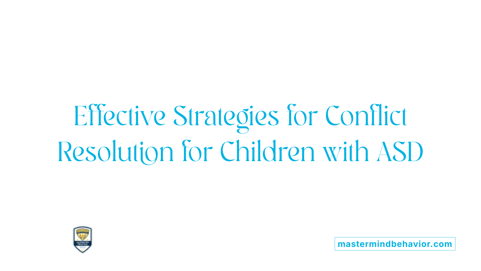 Effective Strategies for Conflict Resolution for Children with ASD