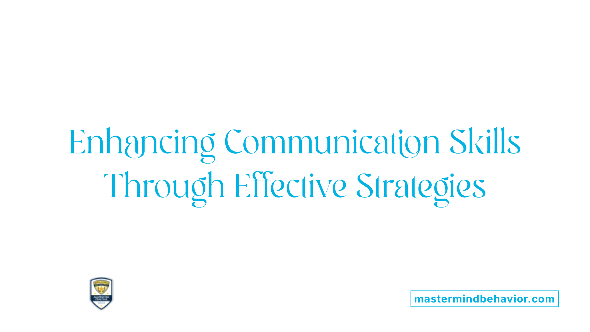 Enhancing Communication Skills Through Effective Strategies