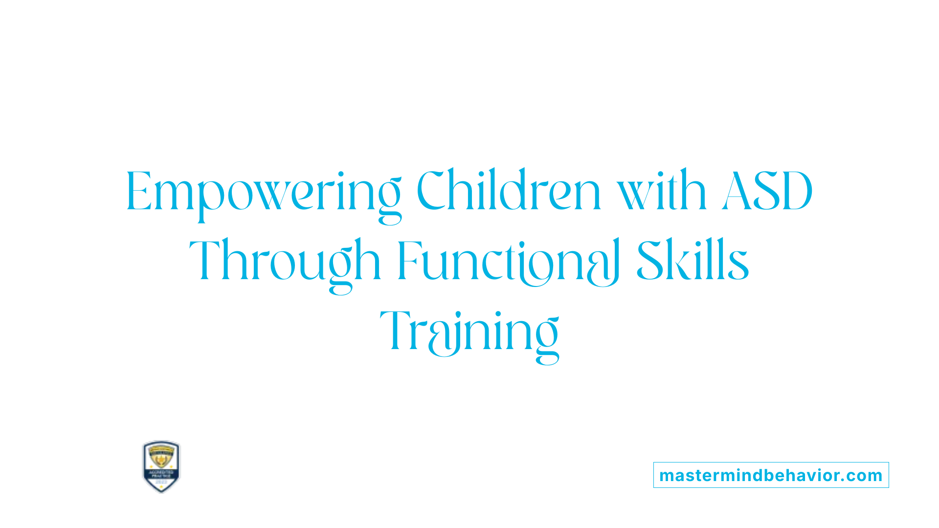 Empowering Children with ASD Through Functional Skills Training