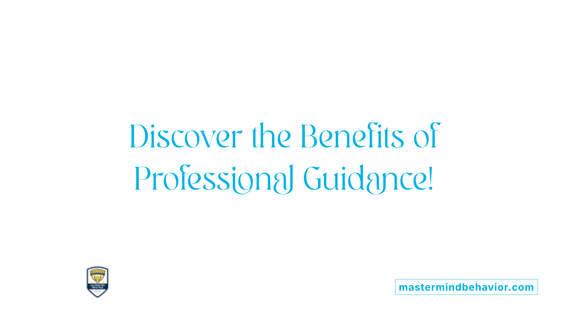 Discover the Benefits of Professional Guidance!