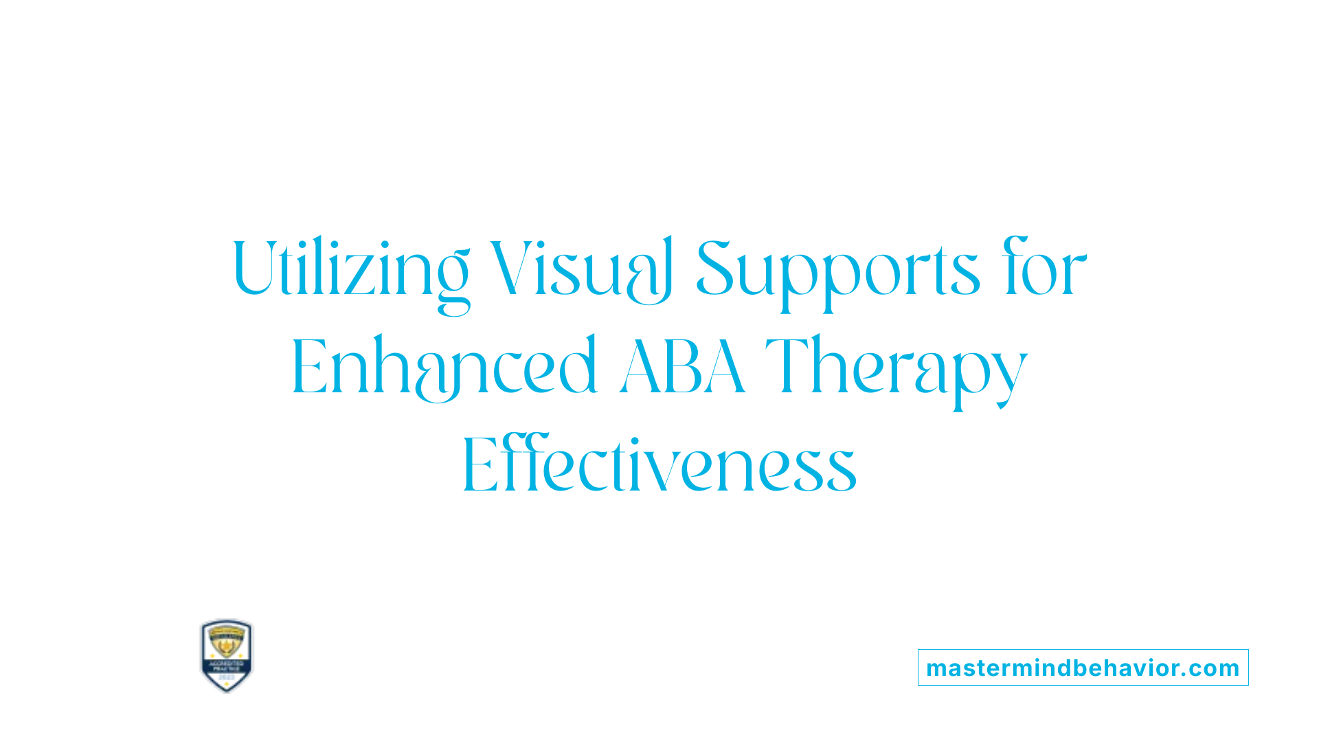 Utilizing Visual Supports for Enhanced ABA Therapy Effectiveness
